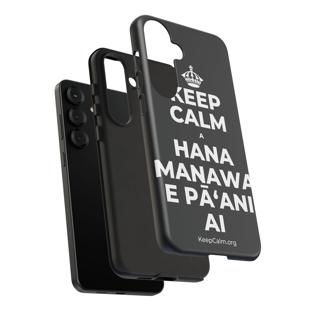 KEEP CALM A HANA MANAWA E PĀʻANI AI Phone Case (Dark)