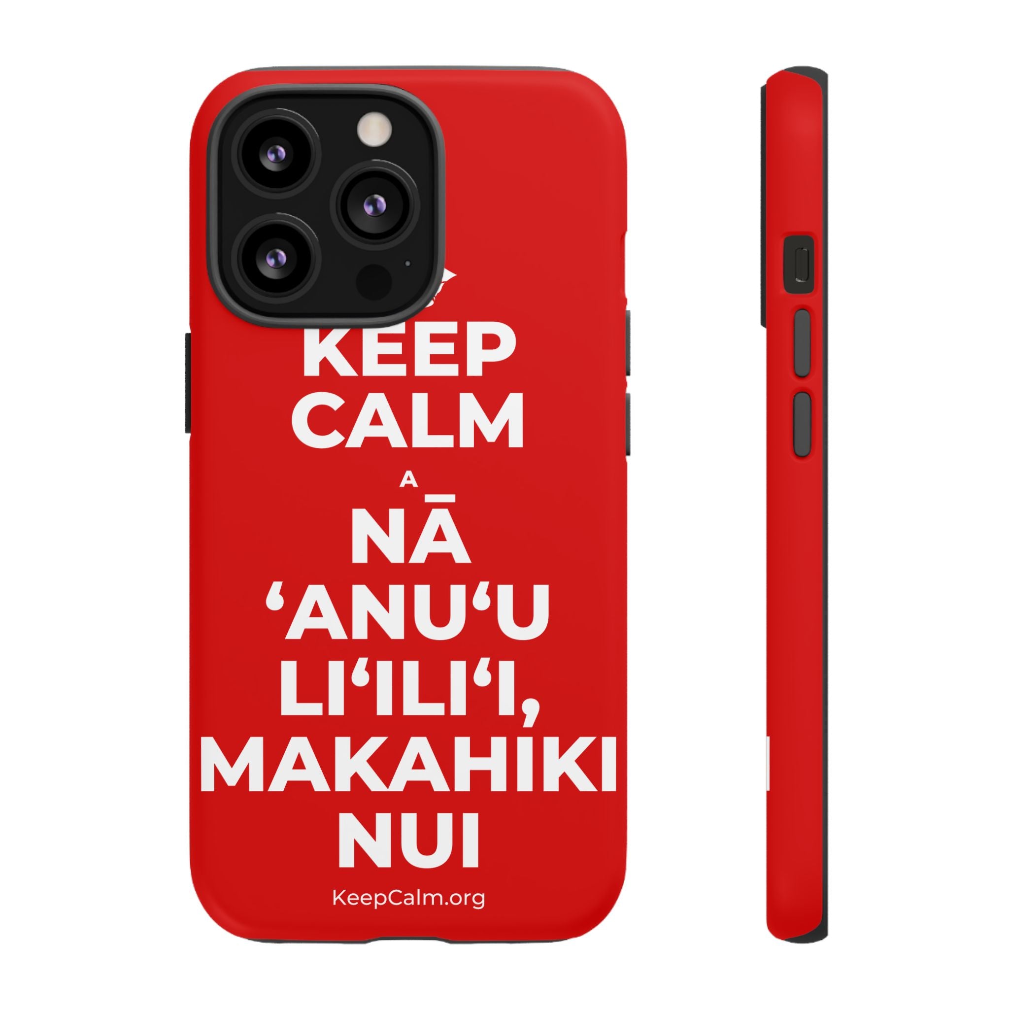 KEEP CALM A NĀ ʻANUʻU LIʻILIʻI, MAKAHIKI NUI Phone Case