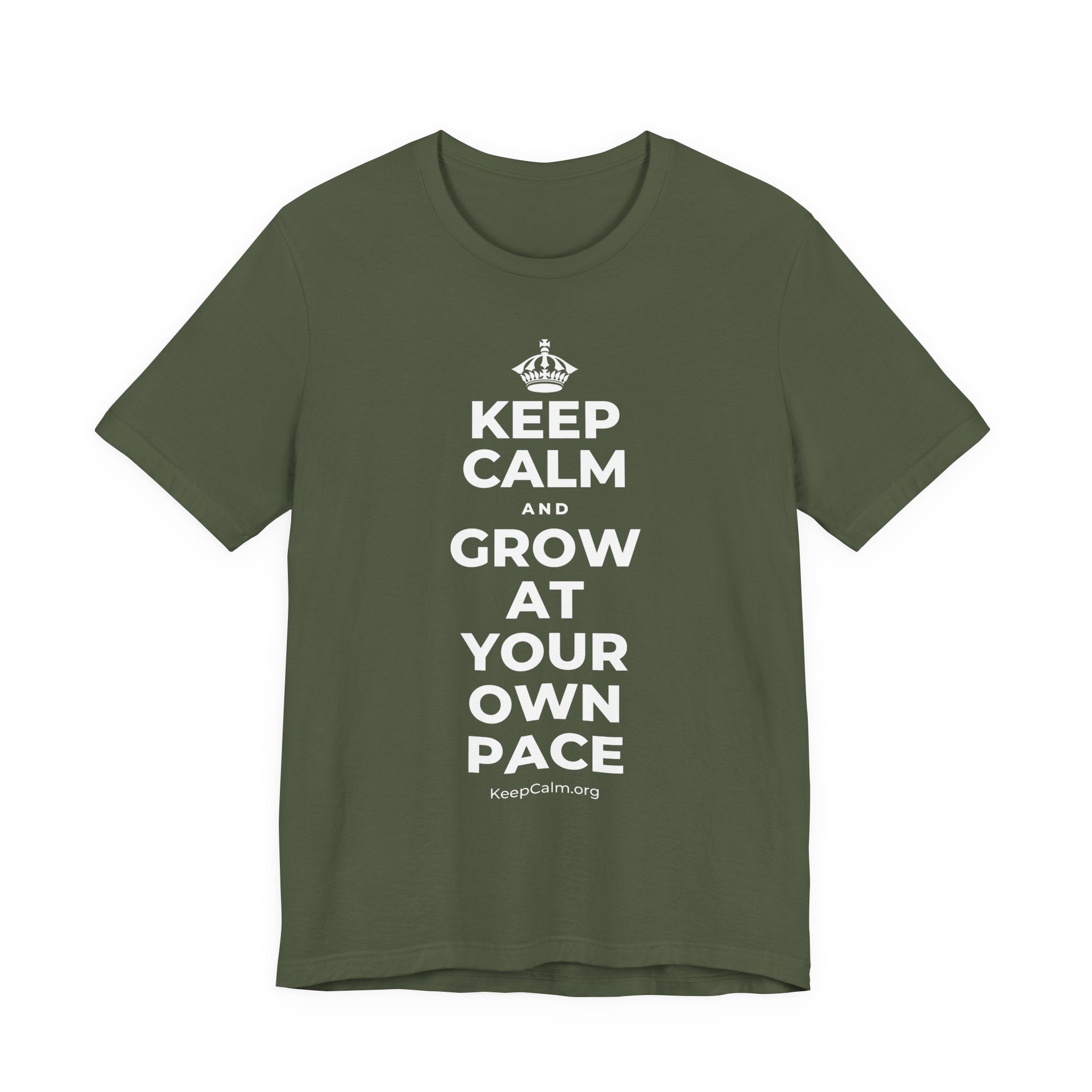 KEEP CALM AND GROW AT YOUR OWN PACE T-Shirt (Military Green–Autumn)