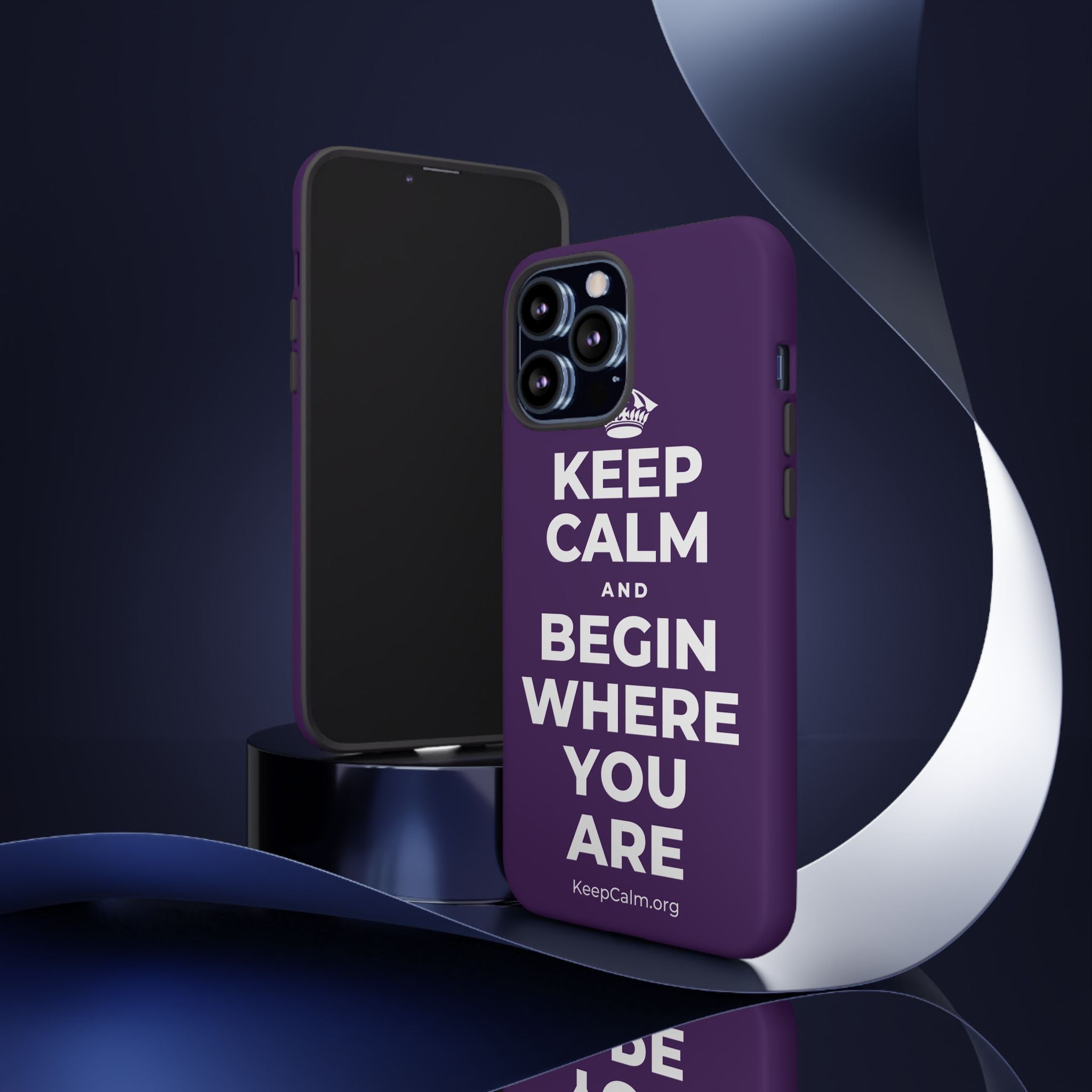 KEEP CALM AND BEGIN WHERE YOU ARE Phone Case