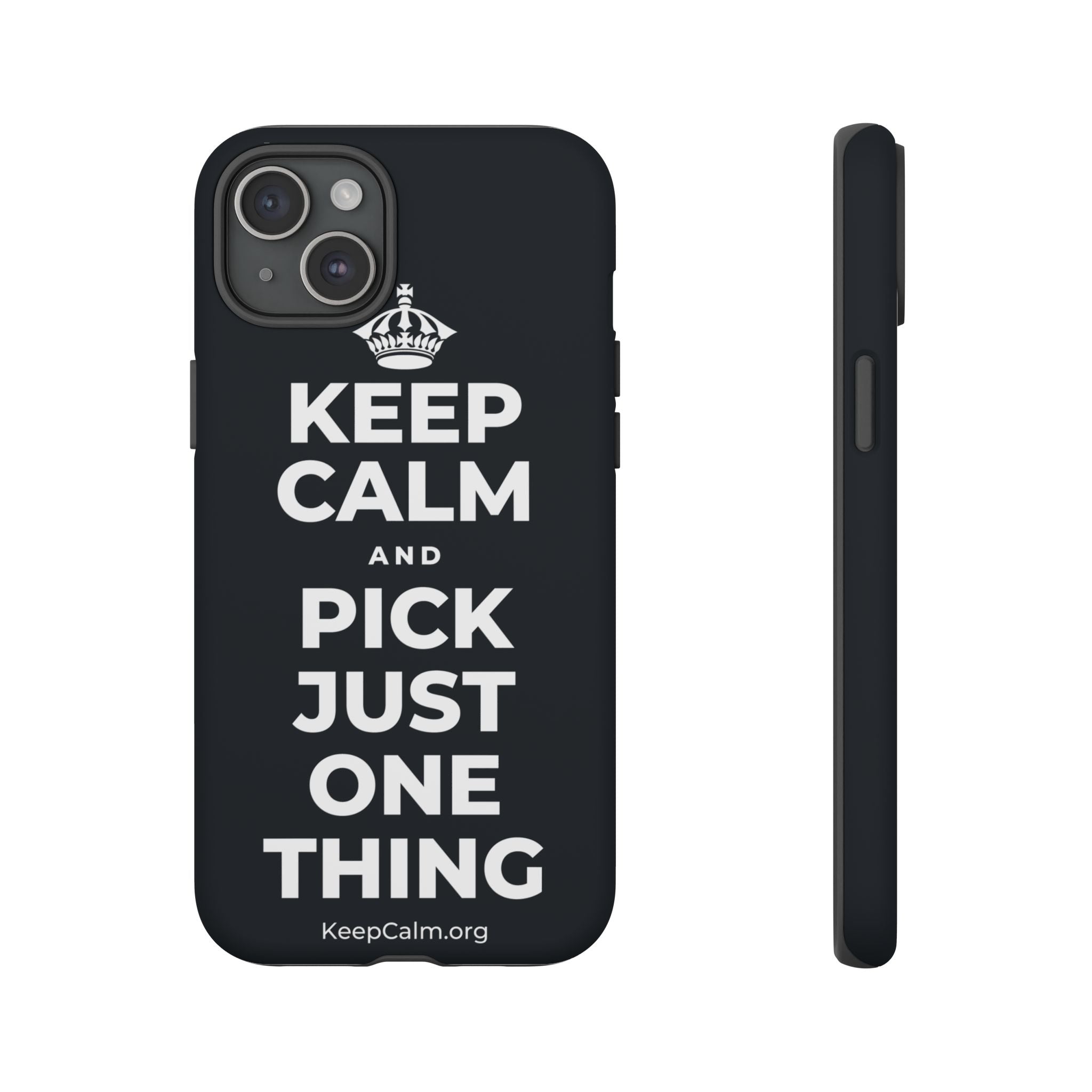 KEEP CALM AND PICK JUST ONE THING Phone Case (Dark)