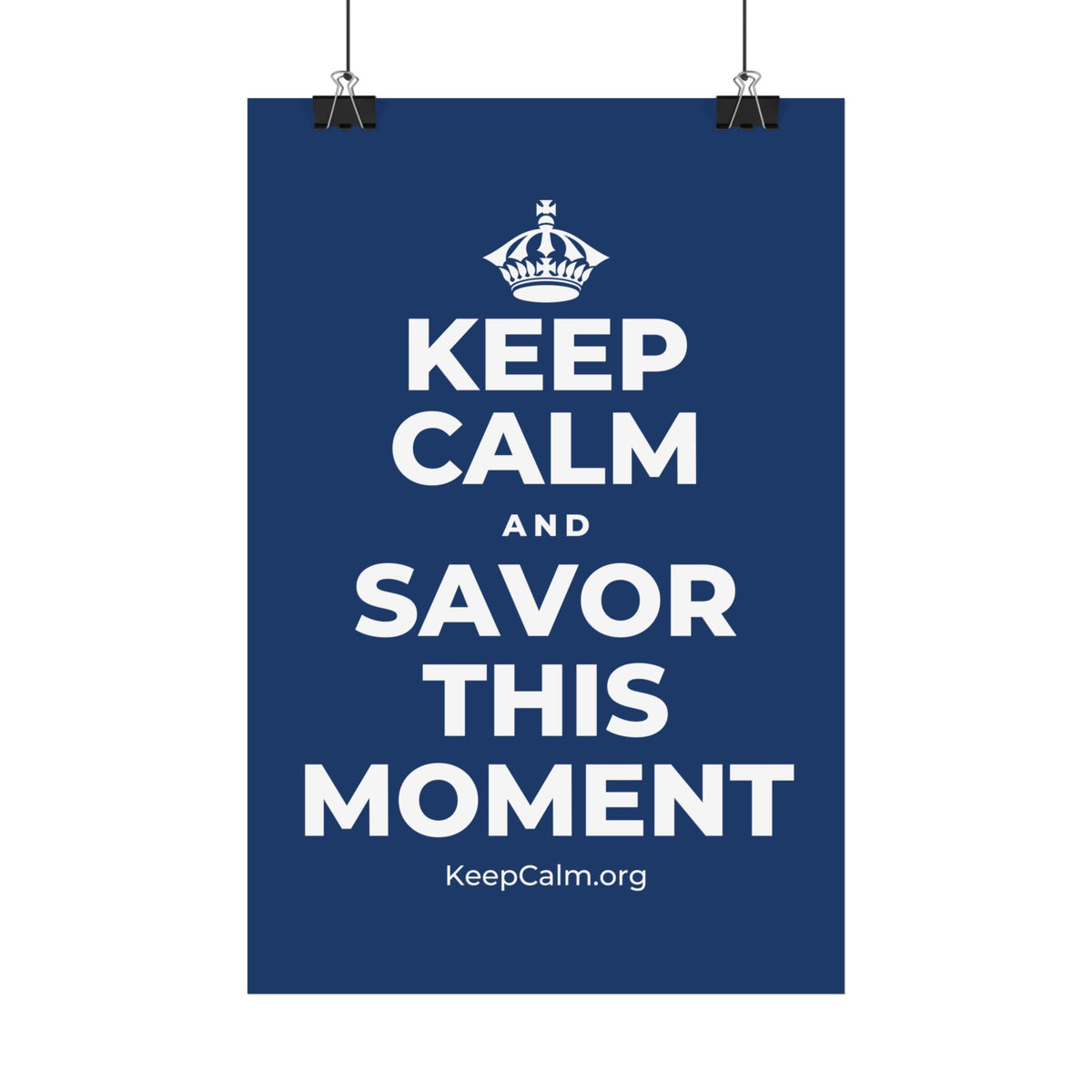 KEEP CALM AND SAVOR THIS MOMENT Satin Poster