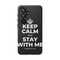 KEEP CALM AND STAY WITH ME Phone Case (Dark)