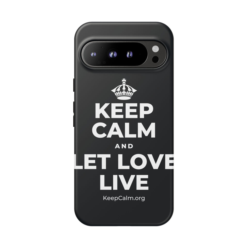 KEEP CALM AND LET LOVE LIVE Phone Case (Dark)