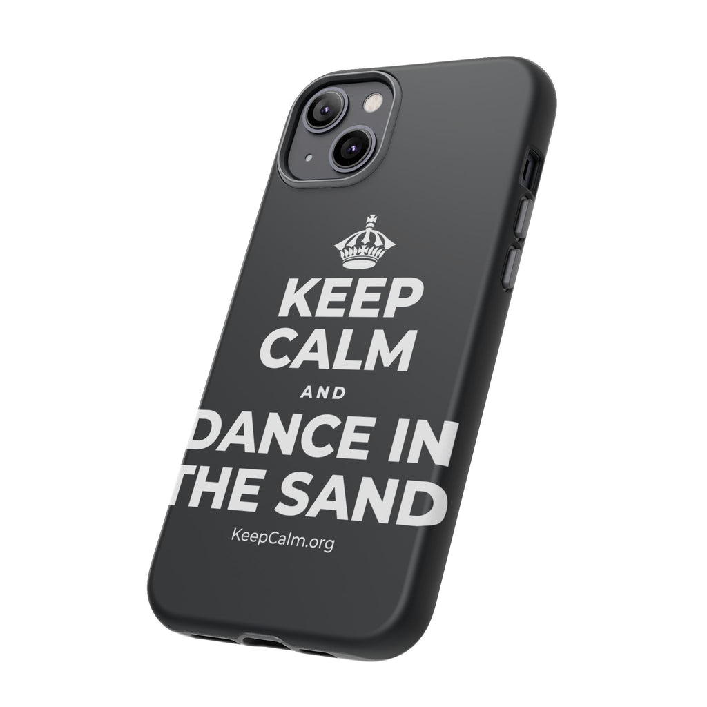 KEEP CALM AND DANCE IN THE SAND Phone Case (Dark)