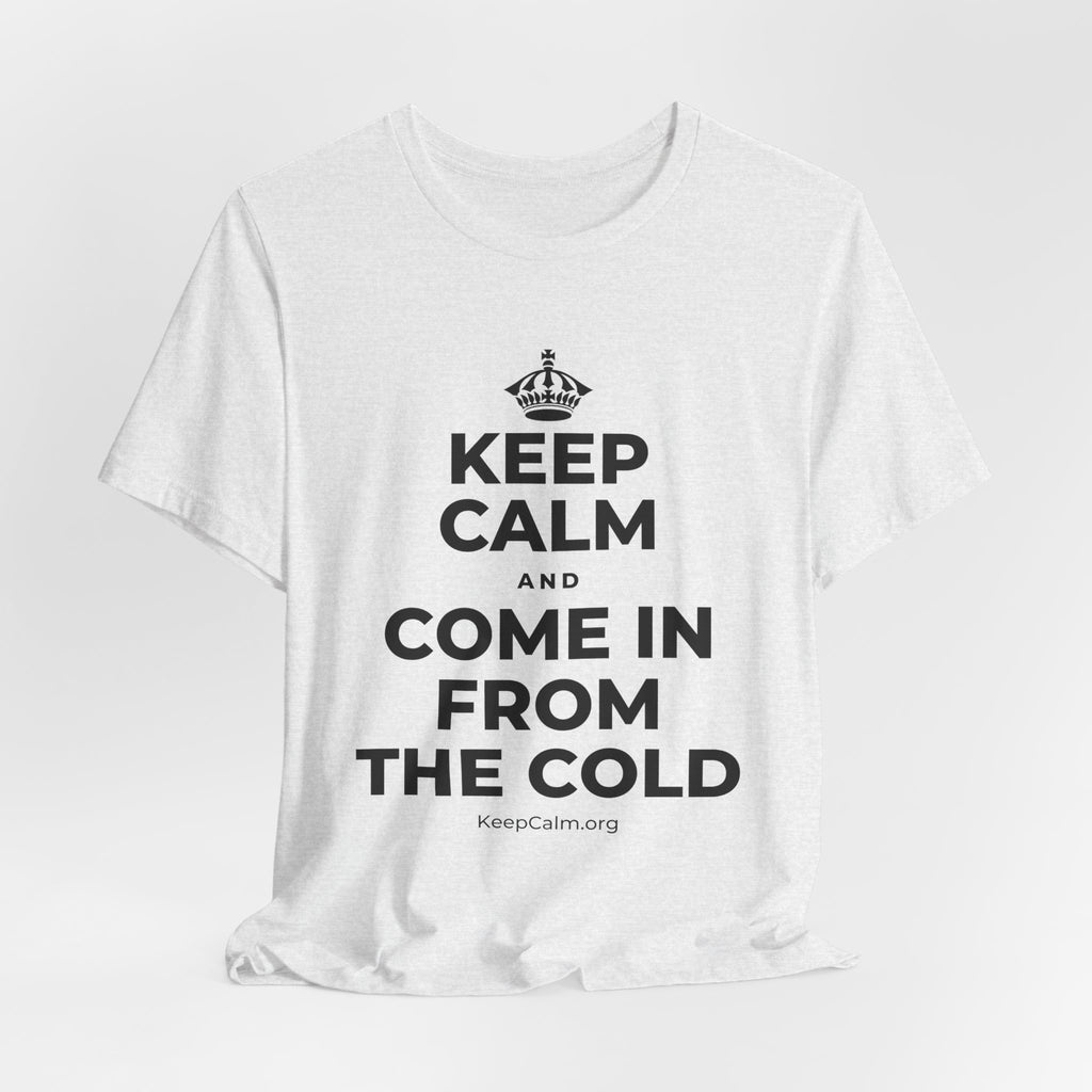 KEEP CALM AND COME IN FROM THE COLD T-Shirt (Soft Cream–Heather Mauve)