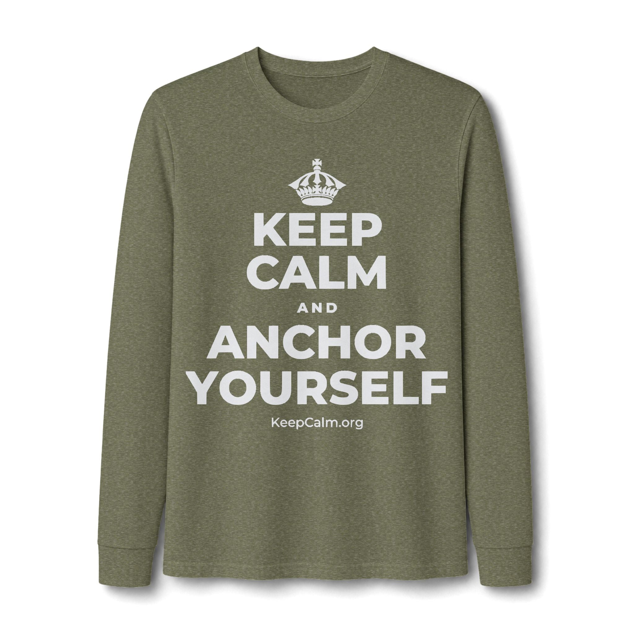 KEEP CALM AND ANCHOR YOURSELF Long Sleeve Tee