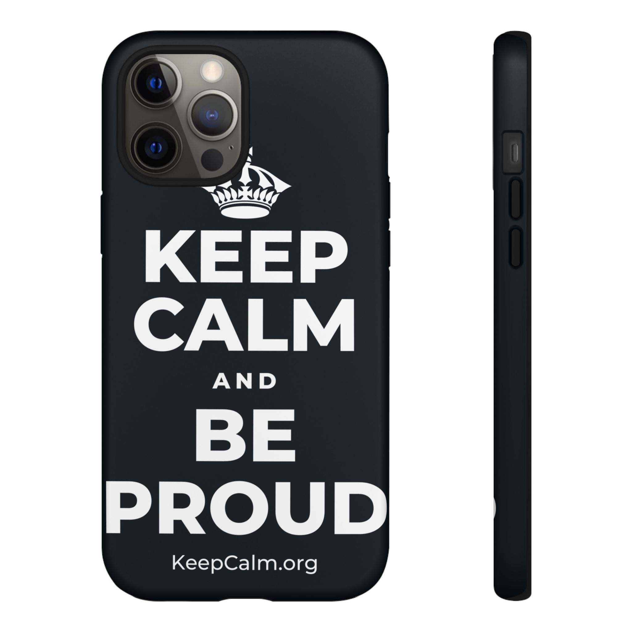 KEEP CALM AND BE PROUD Phone Case (Dark)