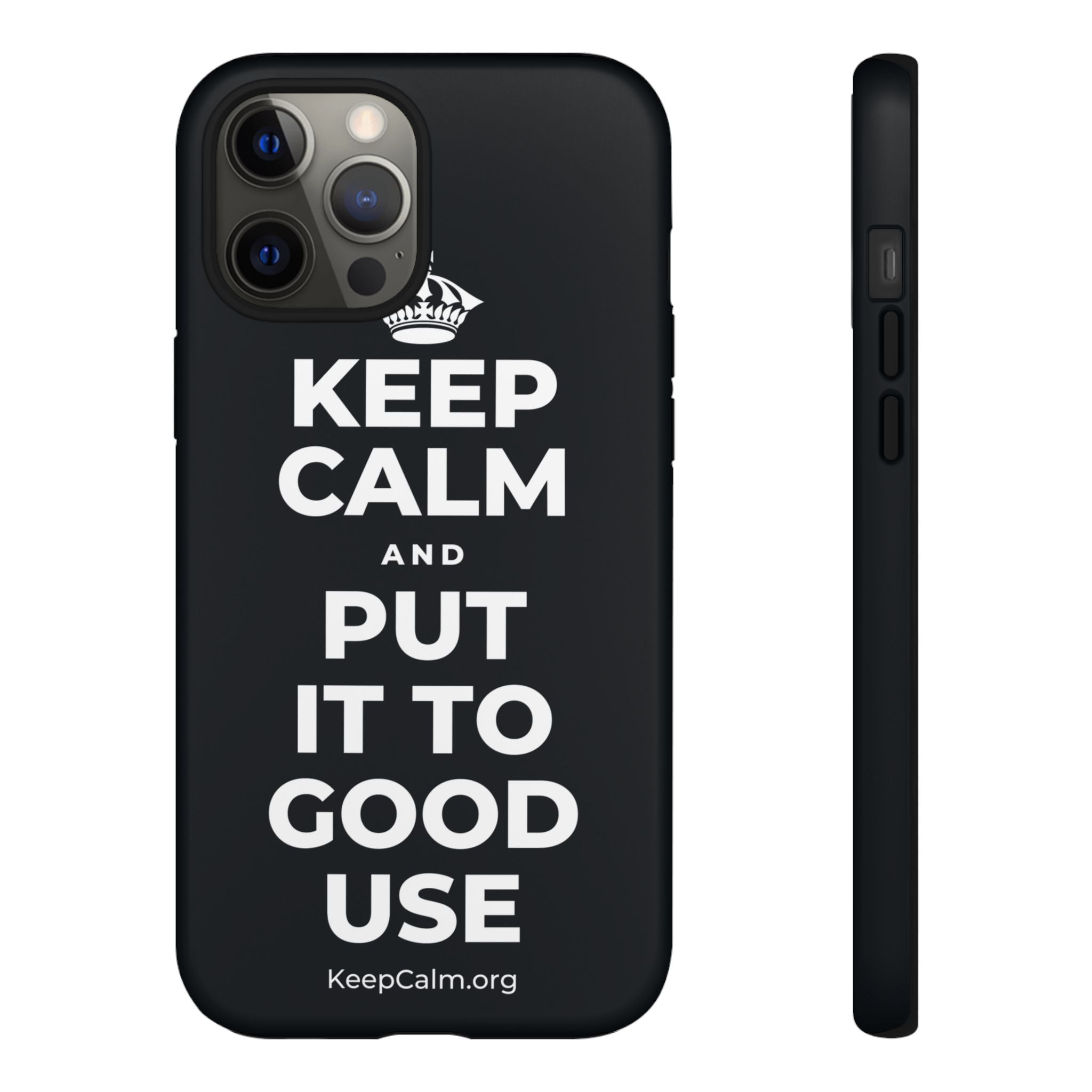 KEEP CALM AND PUT IT TO GOOD USE Phone Case (Dark)