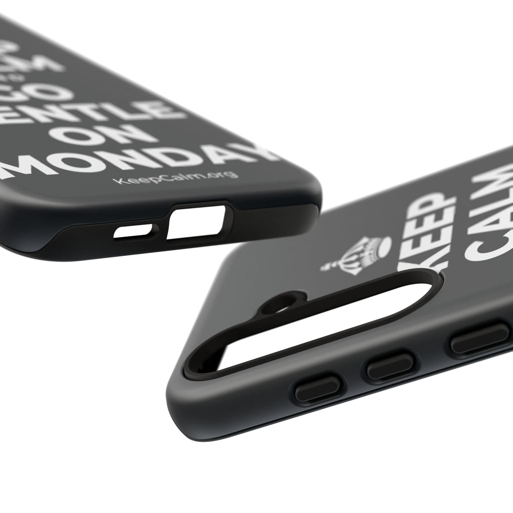 KEEP CALM AND GO GENTLE ON MONDAY Phone Case (Dark)