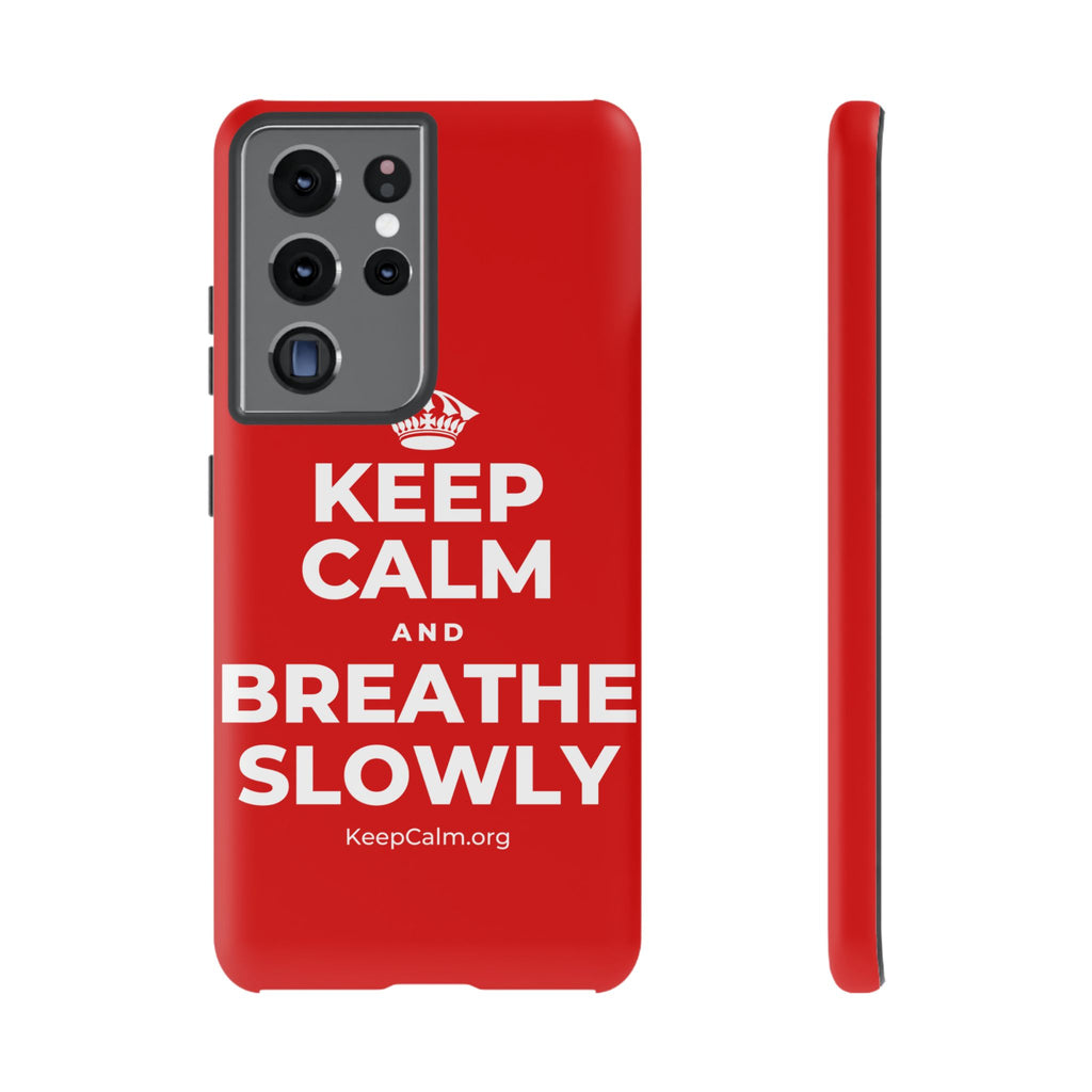 KEEP CALM AND BREATHE SLOWLY Phone Case