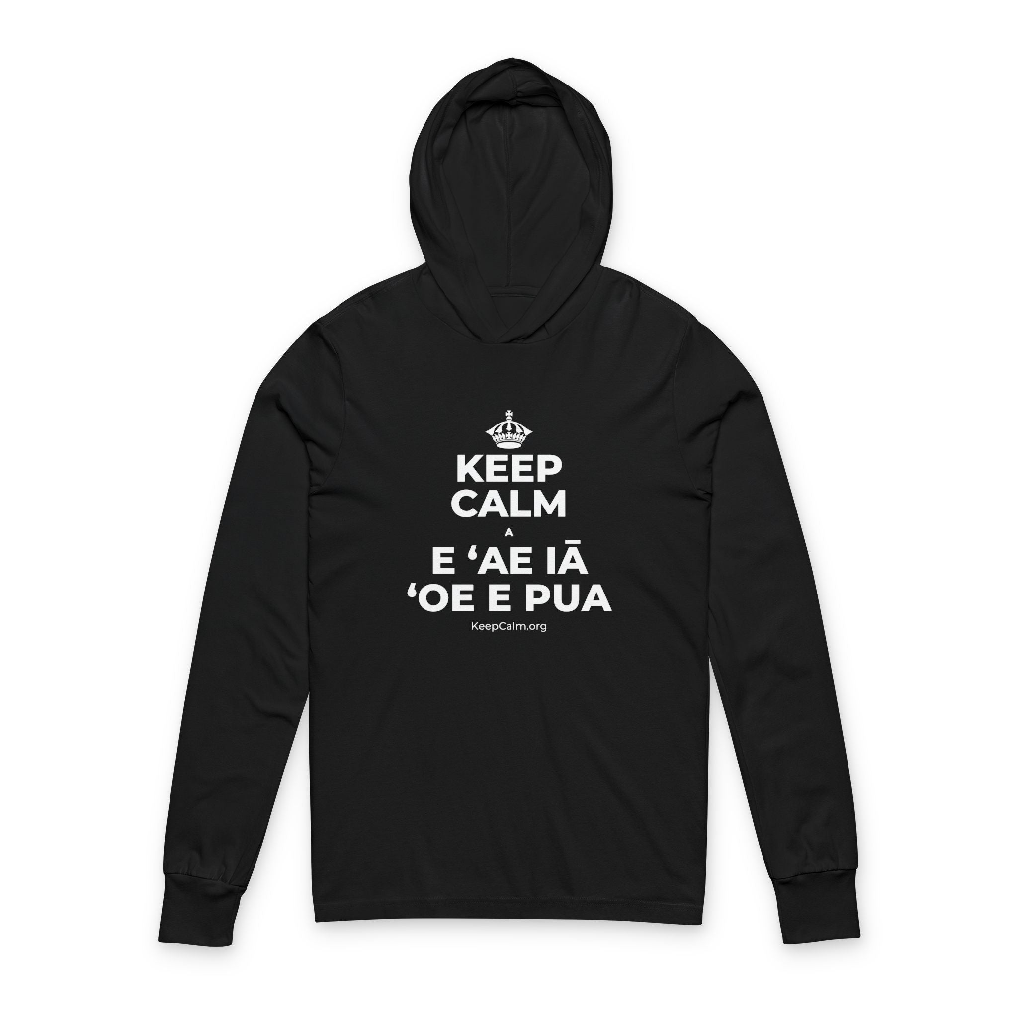 KEEP CALM A E ʻAE IĀ ʻOE E PUA Hooded Long Sleeve Tee