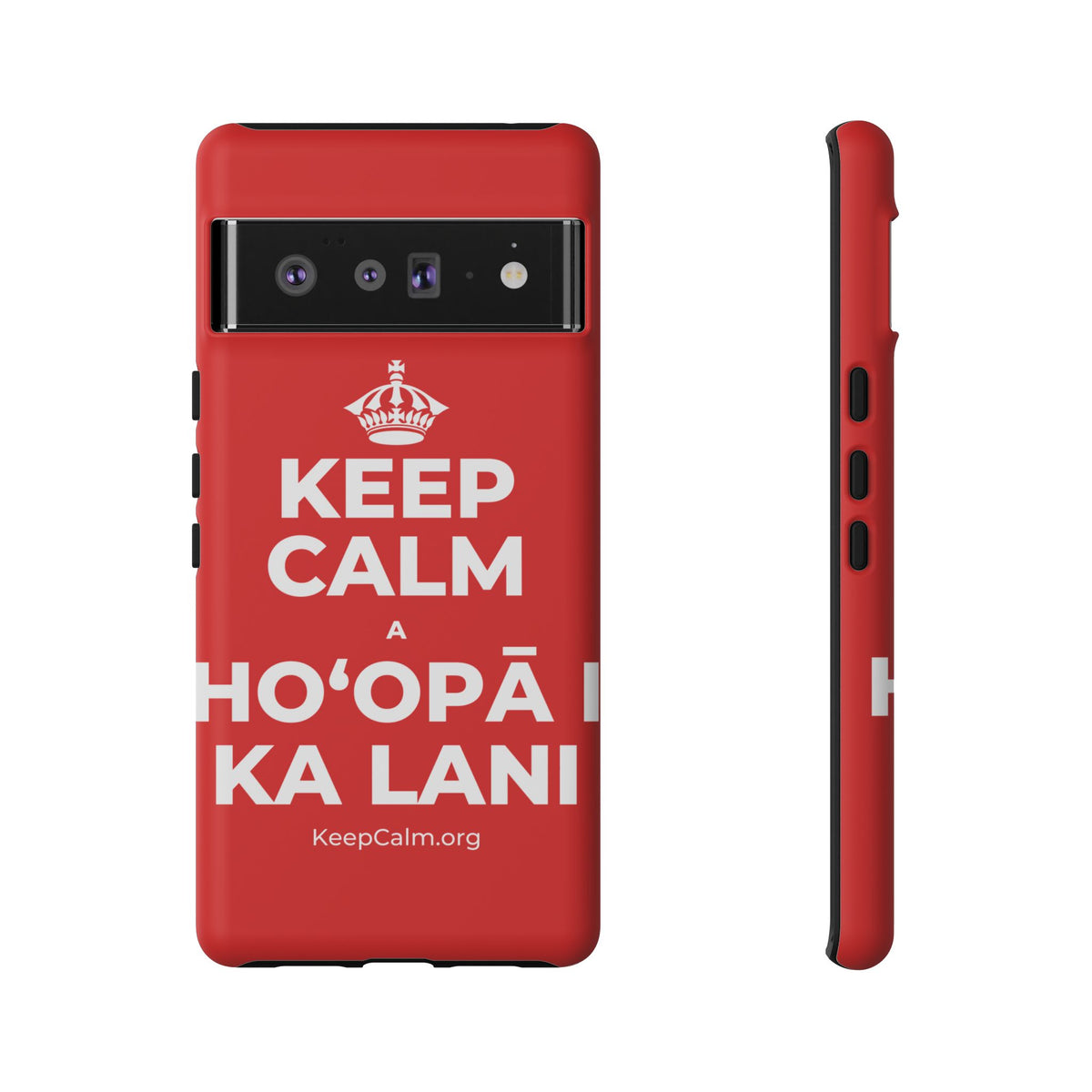 KEEP CALM A HOʻOPĀ I KA LANI Phone Case