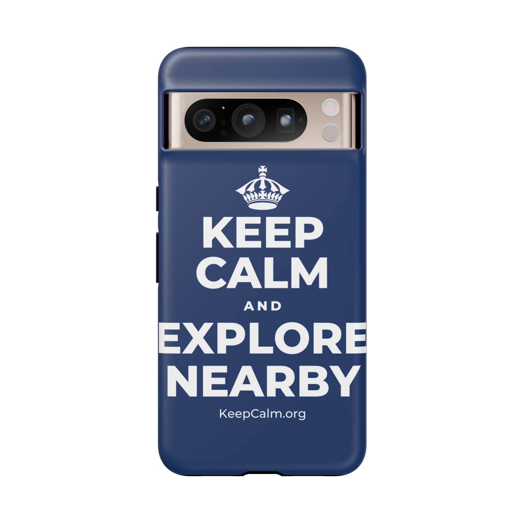 KEEP CALM AND EXPLORE NEARBY Phone Case