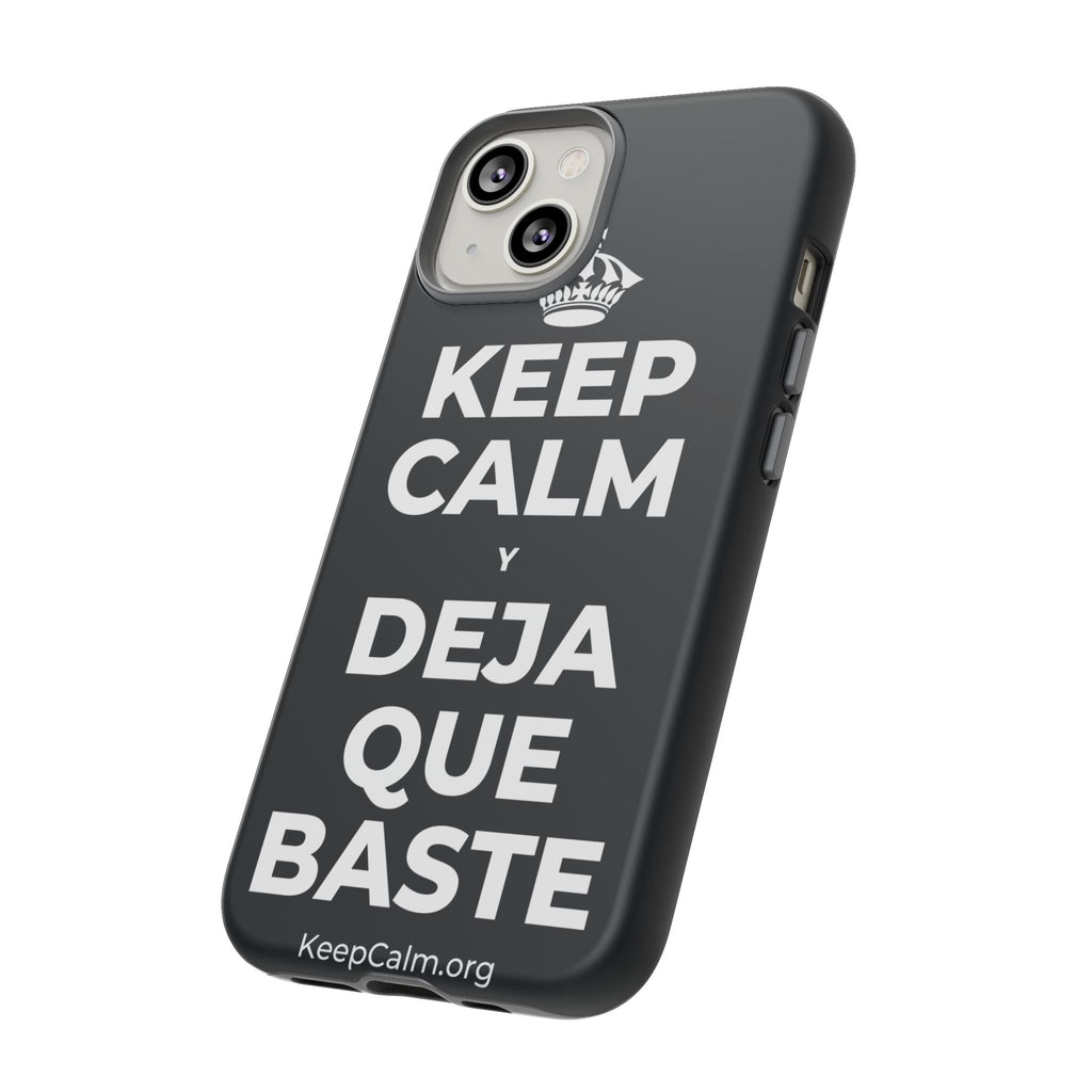 KEEP CALM Y DEJA QUE BASTE Phone Case (Dark)
