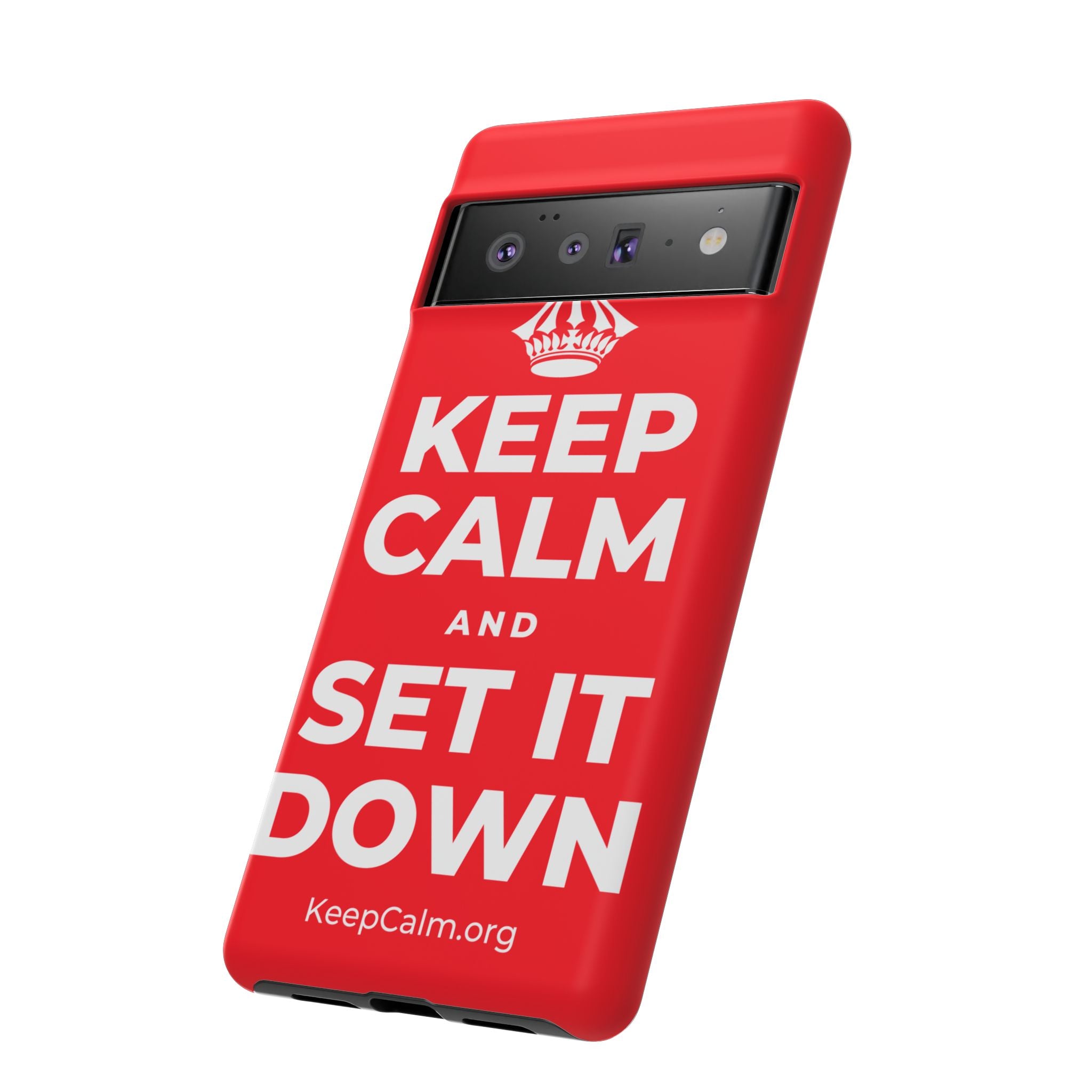 KEEP CALM AND SET IT DOWN Phone Case