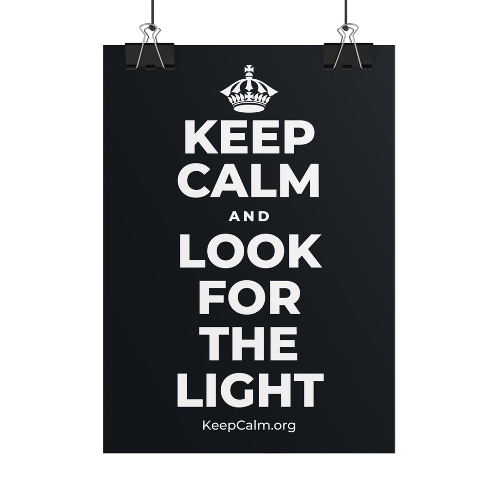 KEEP CALM AND LOOK FOR THE LIGHT Poster (Dark)