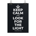 KEEP CALM AND LOOK FOR THE LIGHT Poster (Dark)