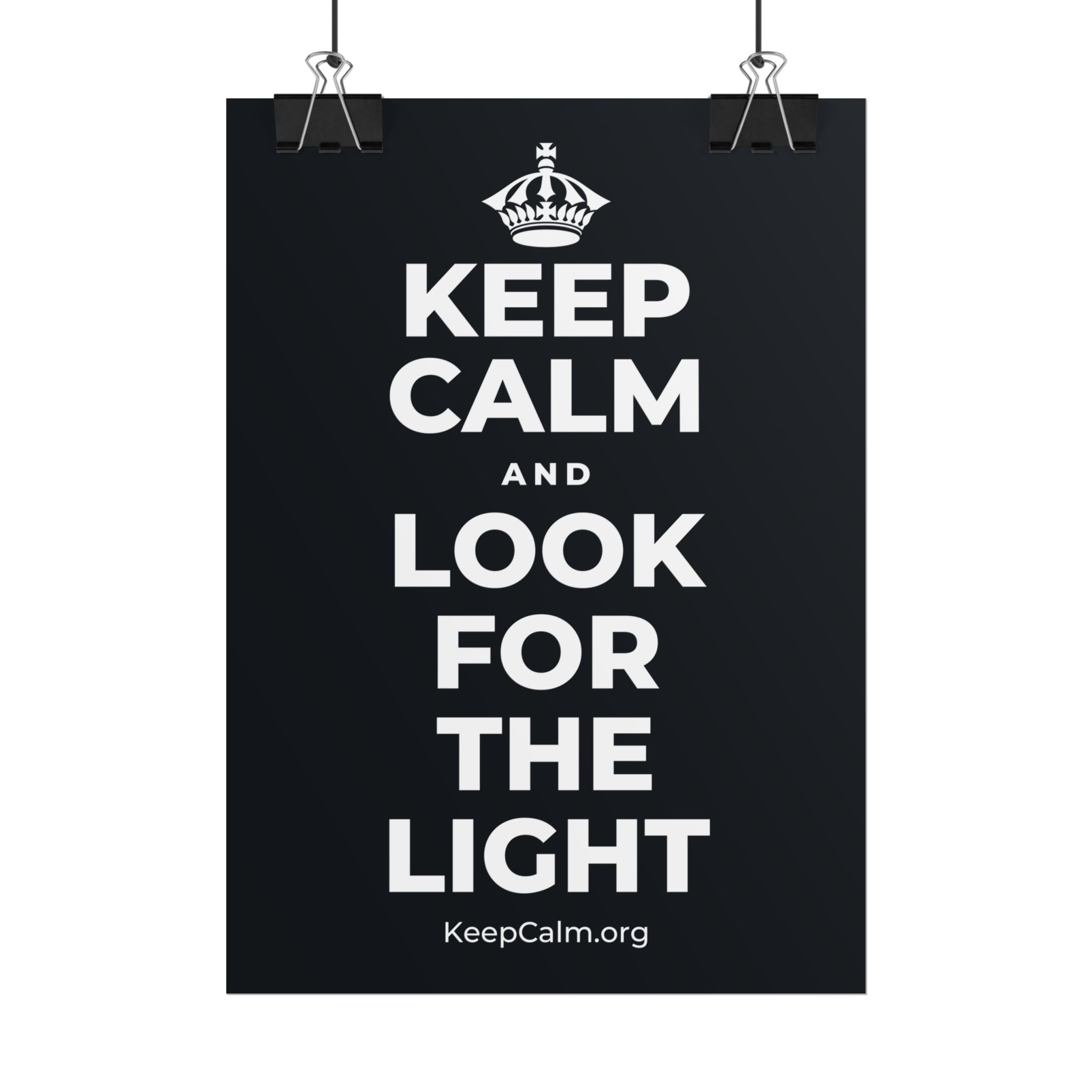 KEEP CALM AND LOOK FOR THE LIGHT Poster (Dark)