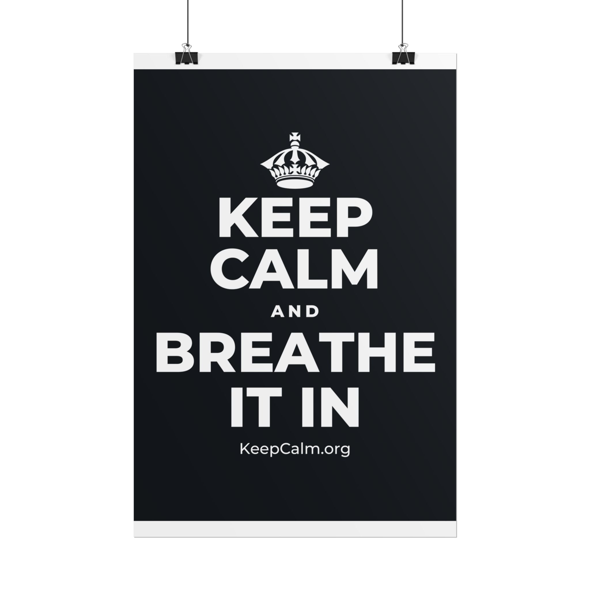 KEEP CALM AND BREATHE IT IN Poster (Dark)
