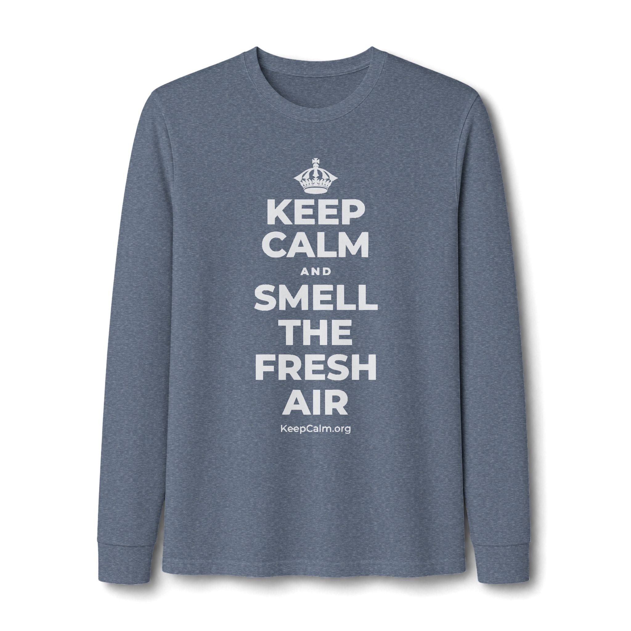 KEEP CALM AND SMELL THE FRESH AIR Long Sleeve Tee