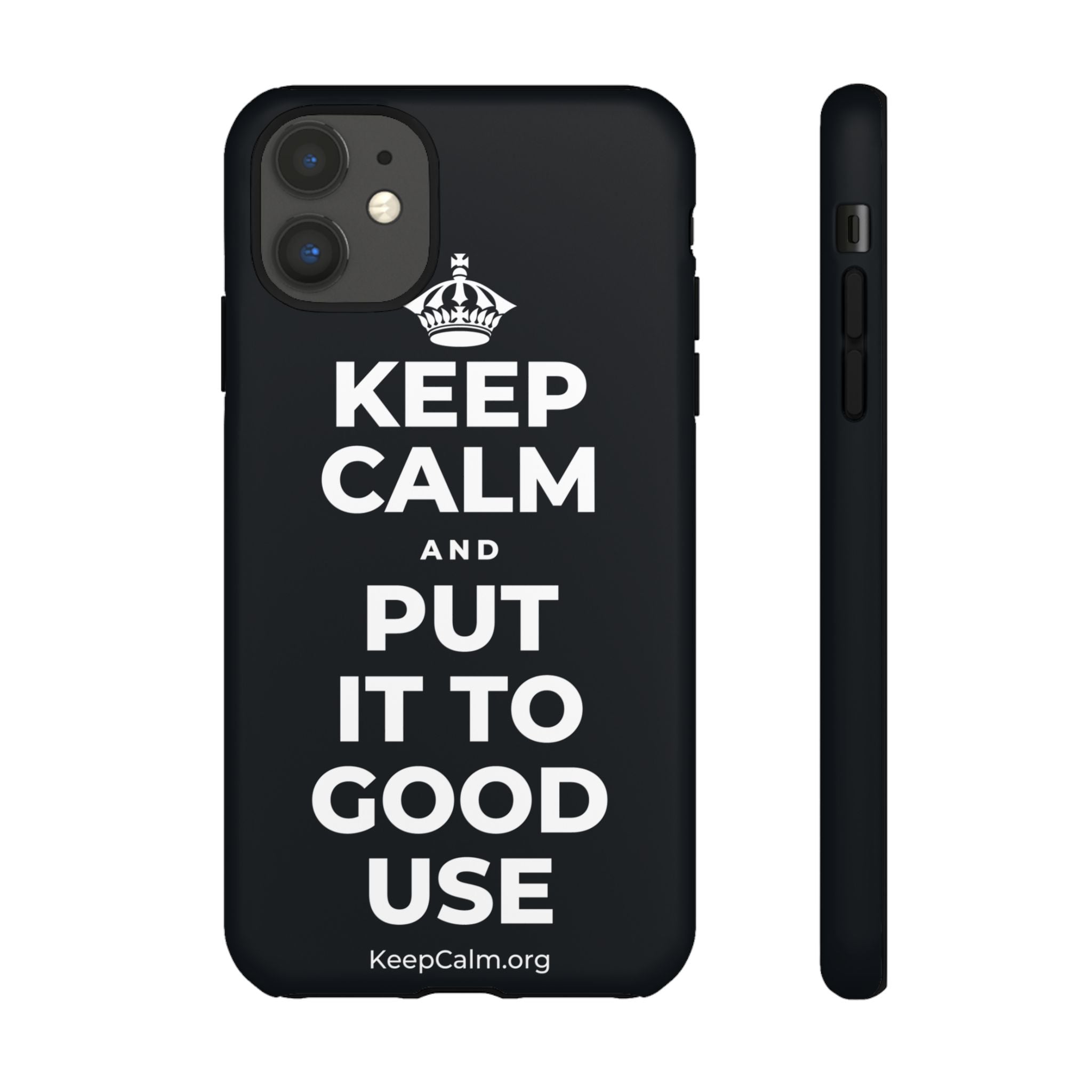 KEEP CALM AND PUT IT TO GOOD USE Phone Case (Dark)