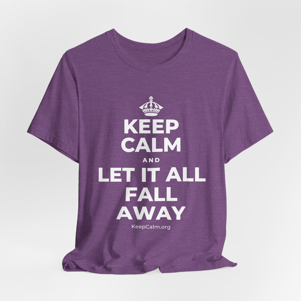 KEEP CALM AND LET IT ALL FALL AWAY T-Shirt (Baby Blue–Silver)