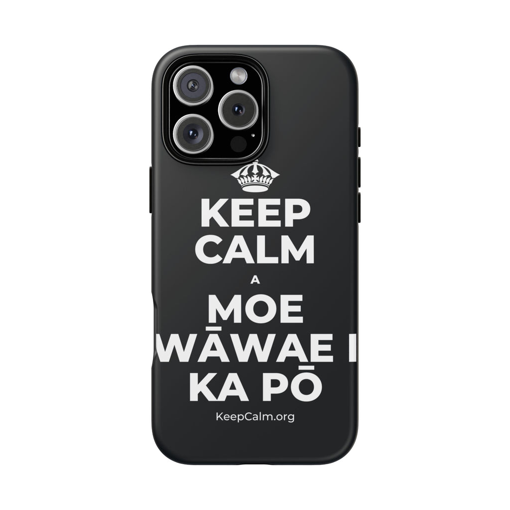 KEEP CALM A MOE WĀWAE I KA PŌ Phone Case (Dark)