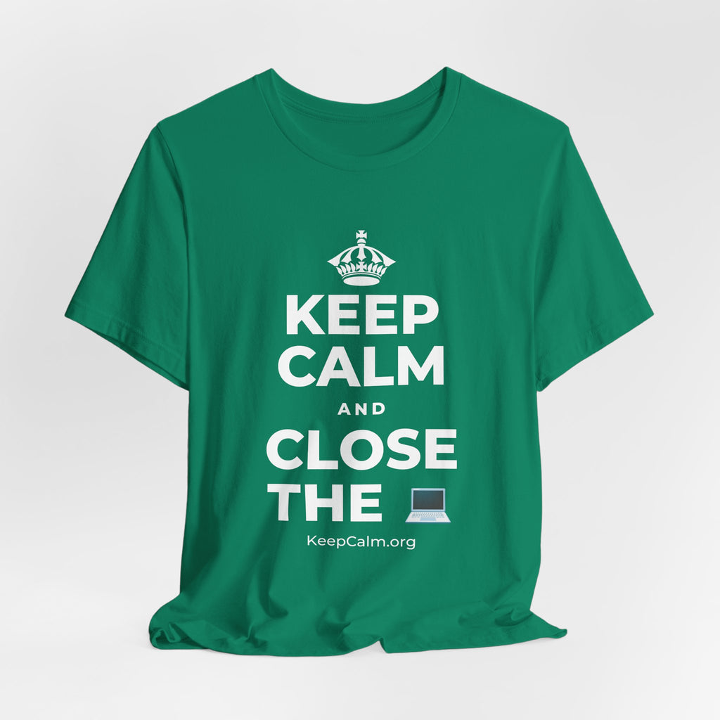 KEEP CALM AND CLOSE THE 💻 T-Shirt (White–Asphalt)