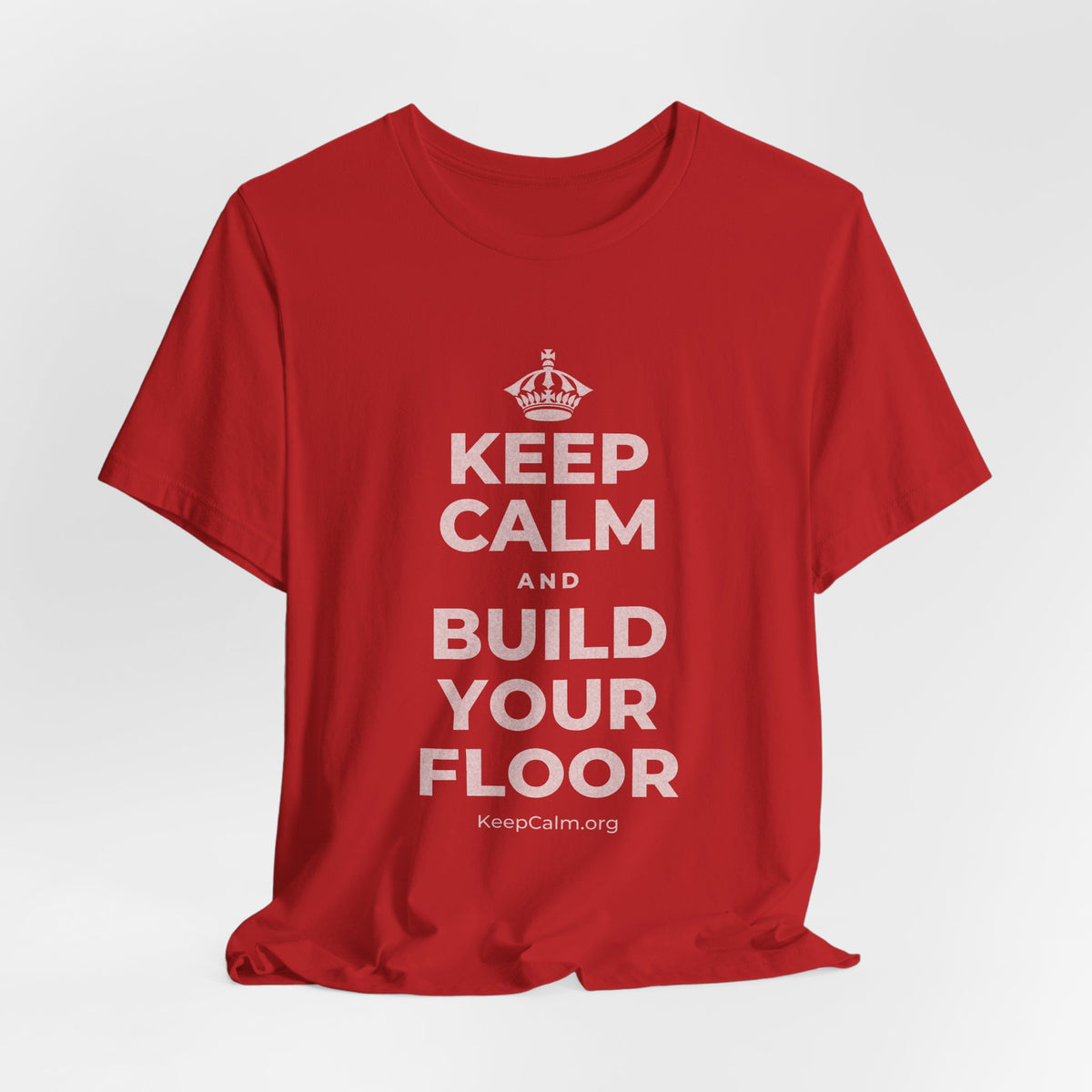 KEEP CALM AND BUILD YOUR FLOOR T-Shirt (White–Asphalt)