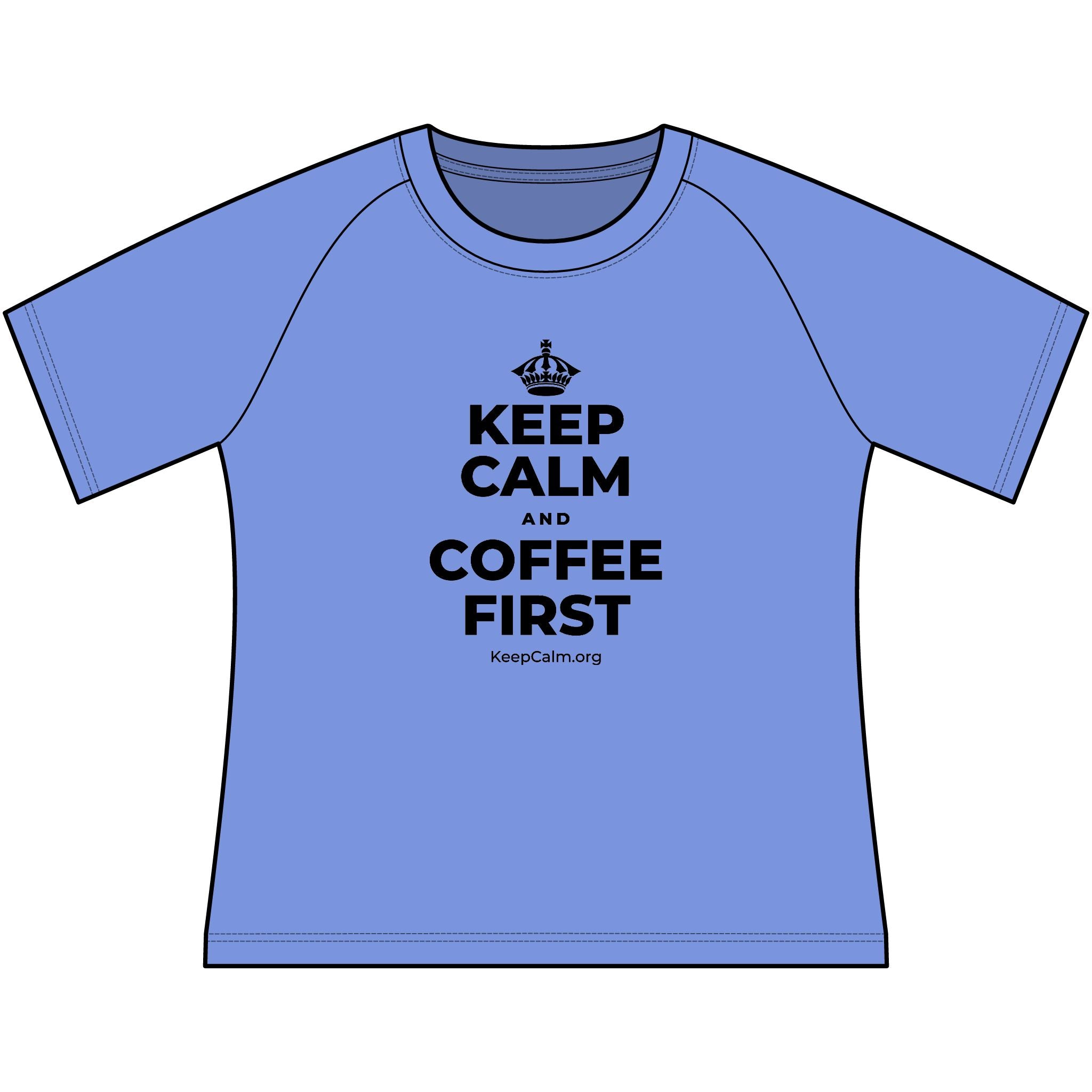 KEEP CALM AND COFFEE FIRST Women's Raglan Tee
