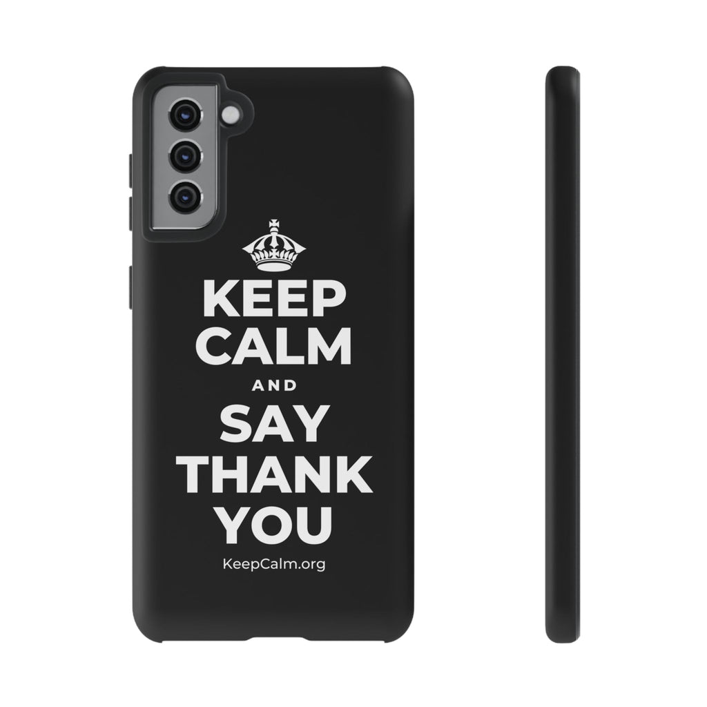 KEEP CALM AND SAY THANK YOU Phone Case
