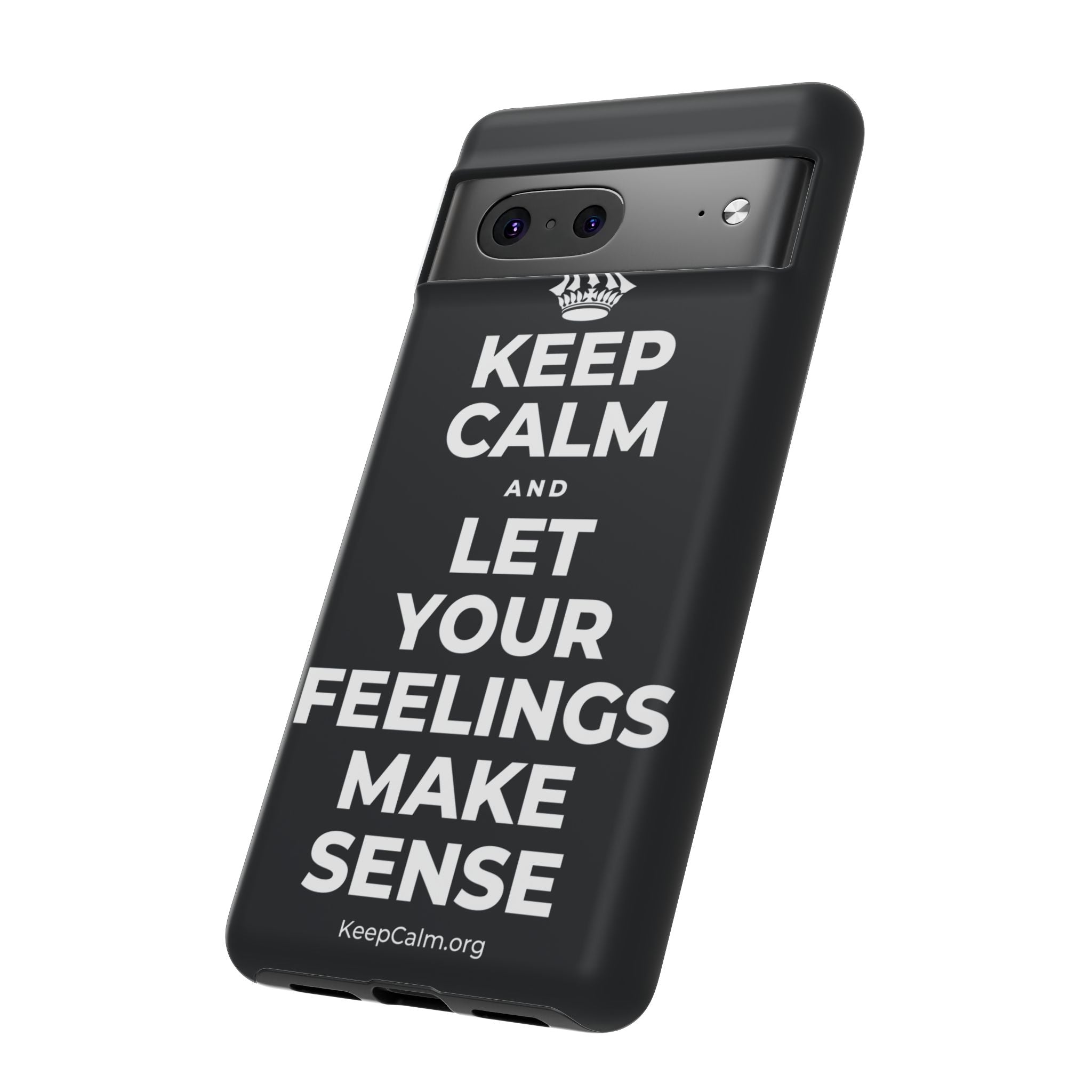 KEEP CALM AND LET YOUR FEELINGS MAKE SENSE Phone Case (Dark)