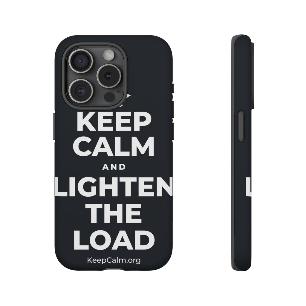 KEEP CALM AND LIGHTEN THE LOAD Phone Case (Dark)