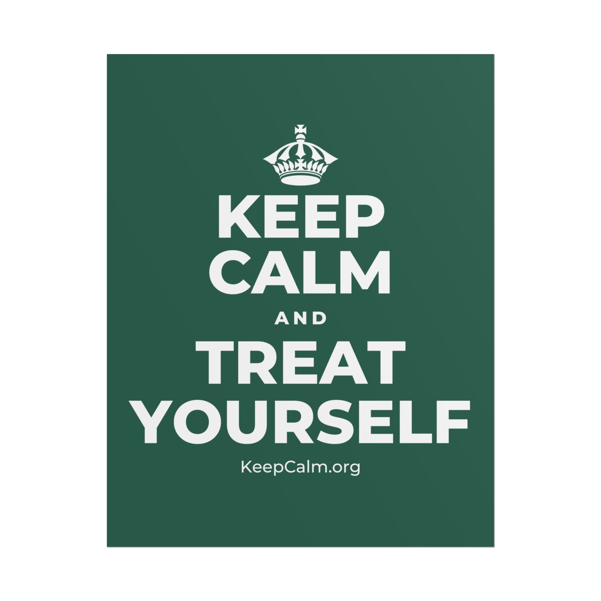 KEEP CALM AND TREAT YOURSELF Poster