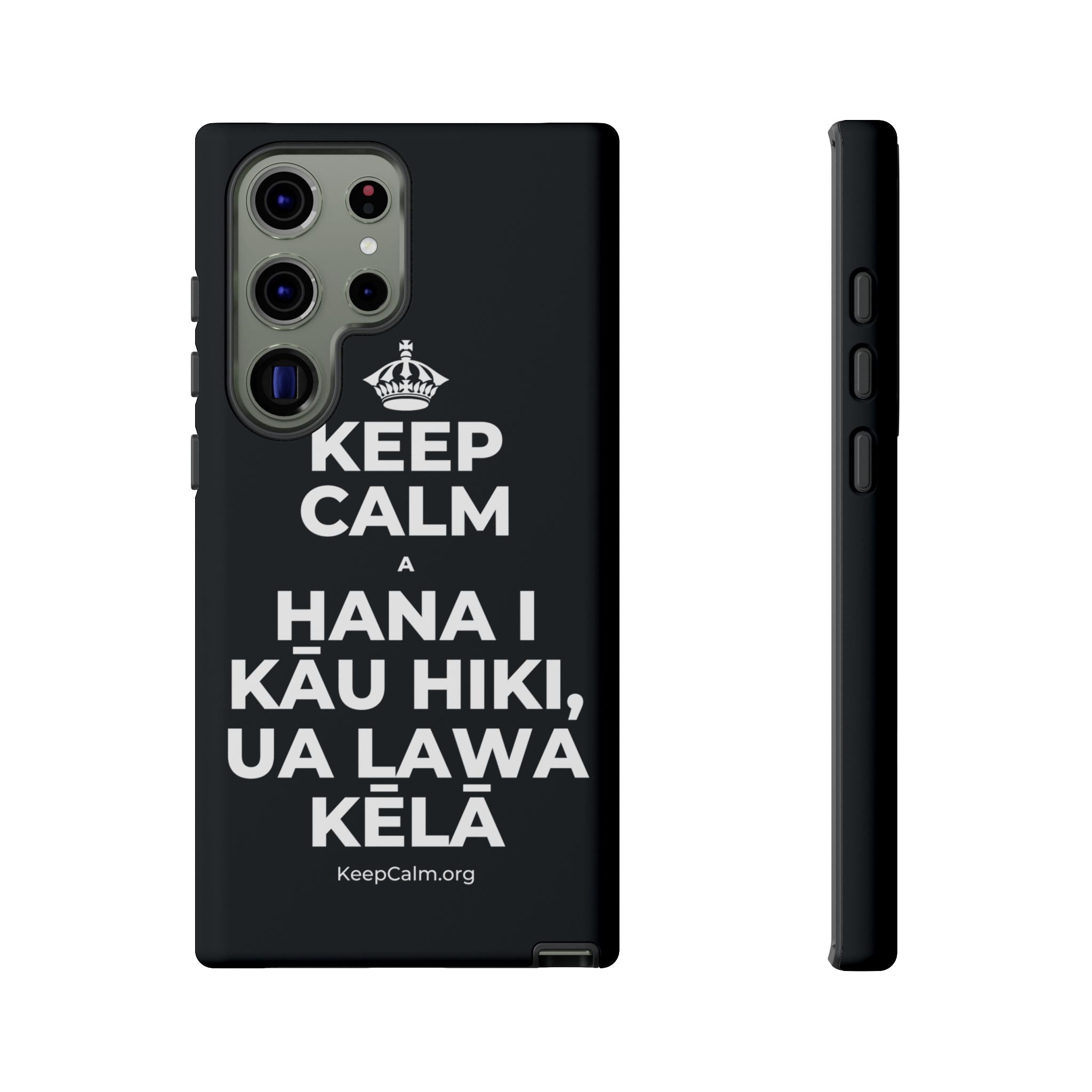 KEEP CALM A HANA I KĀU HIKI, UA LAWA KĒLĀ Phone Case (Dark)