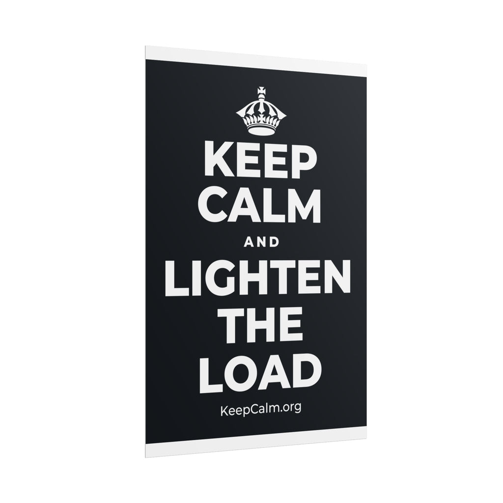 KEEP CALM AND LIGHTEN THE LOAD Poster (Dark)