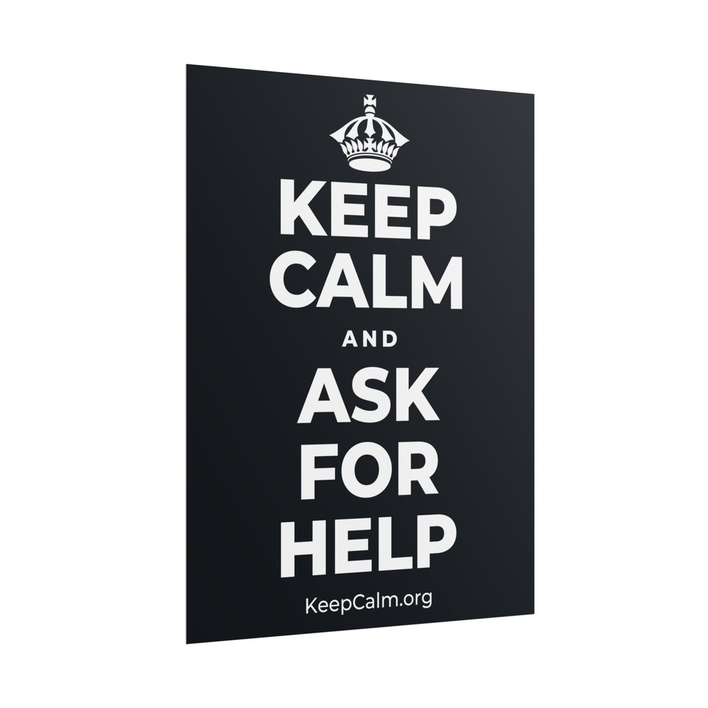 KEEP CALM AND ASK FOR HELP Poster (Dark)