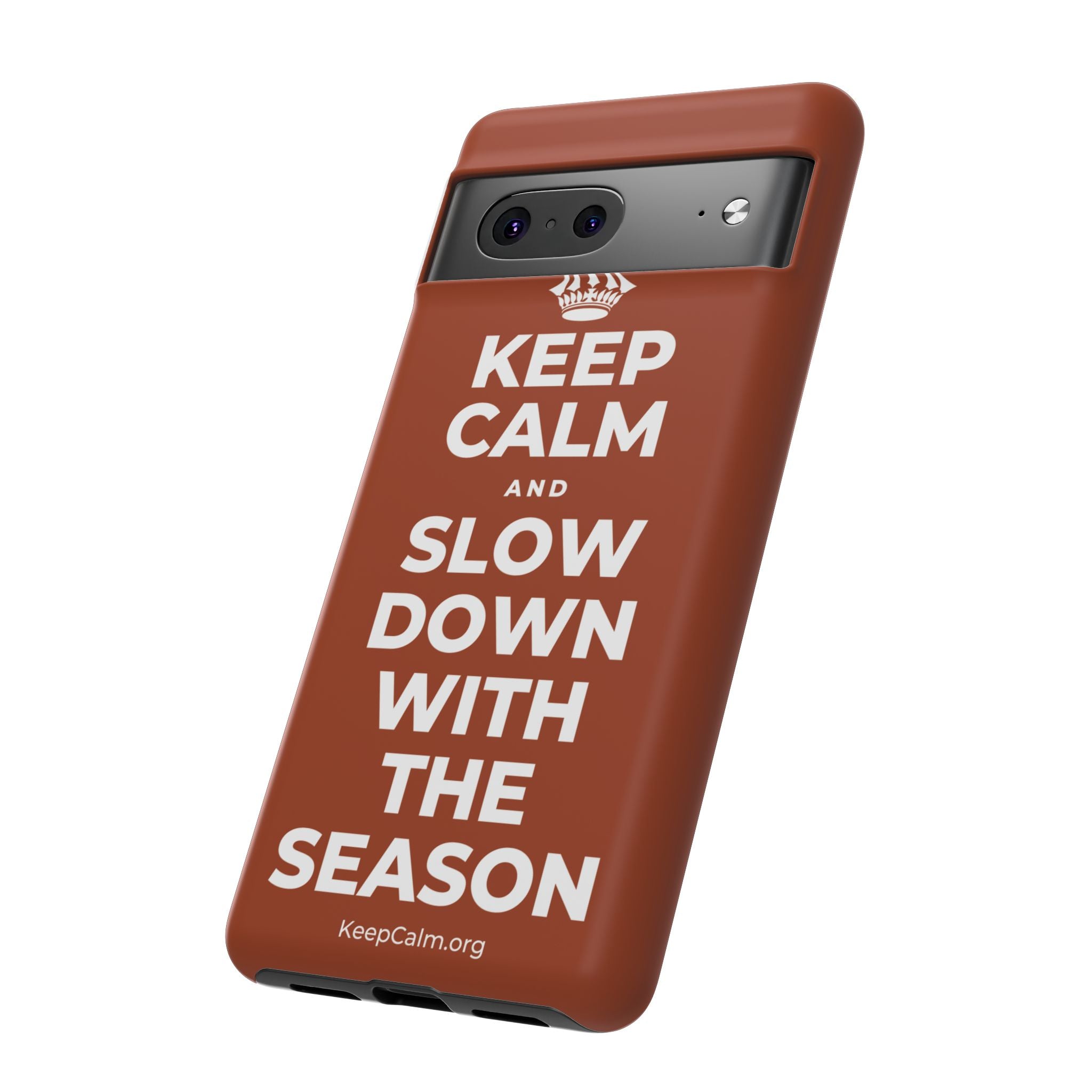 KEEP CALM AND SLOW DOWN WITH THE SEASON Phone Case