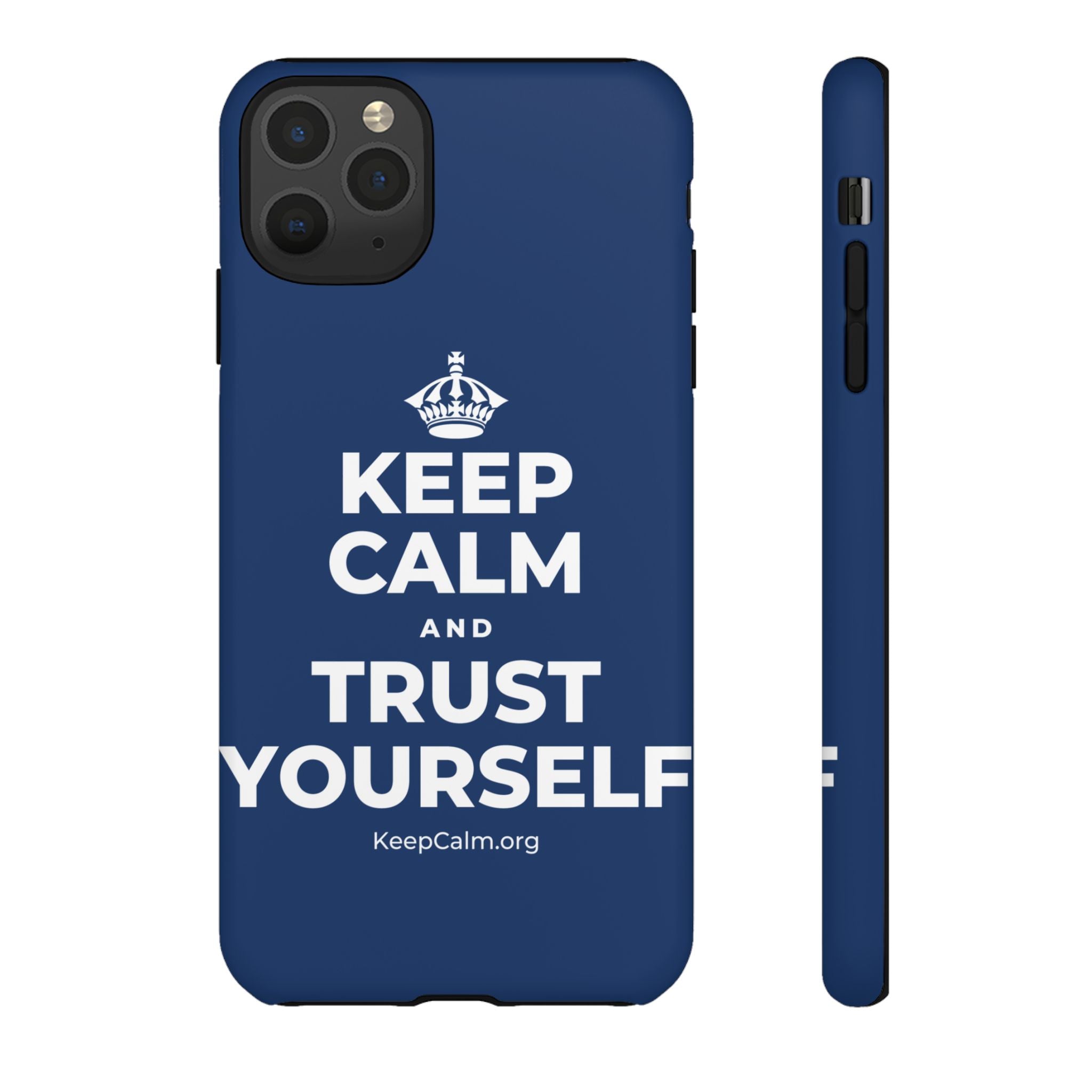 KEEP CALM AND TRUST YOURSELF Phone Case