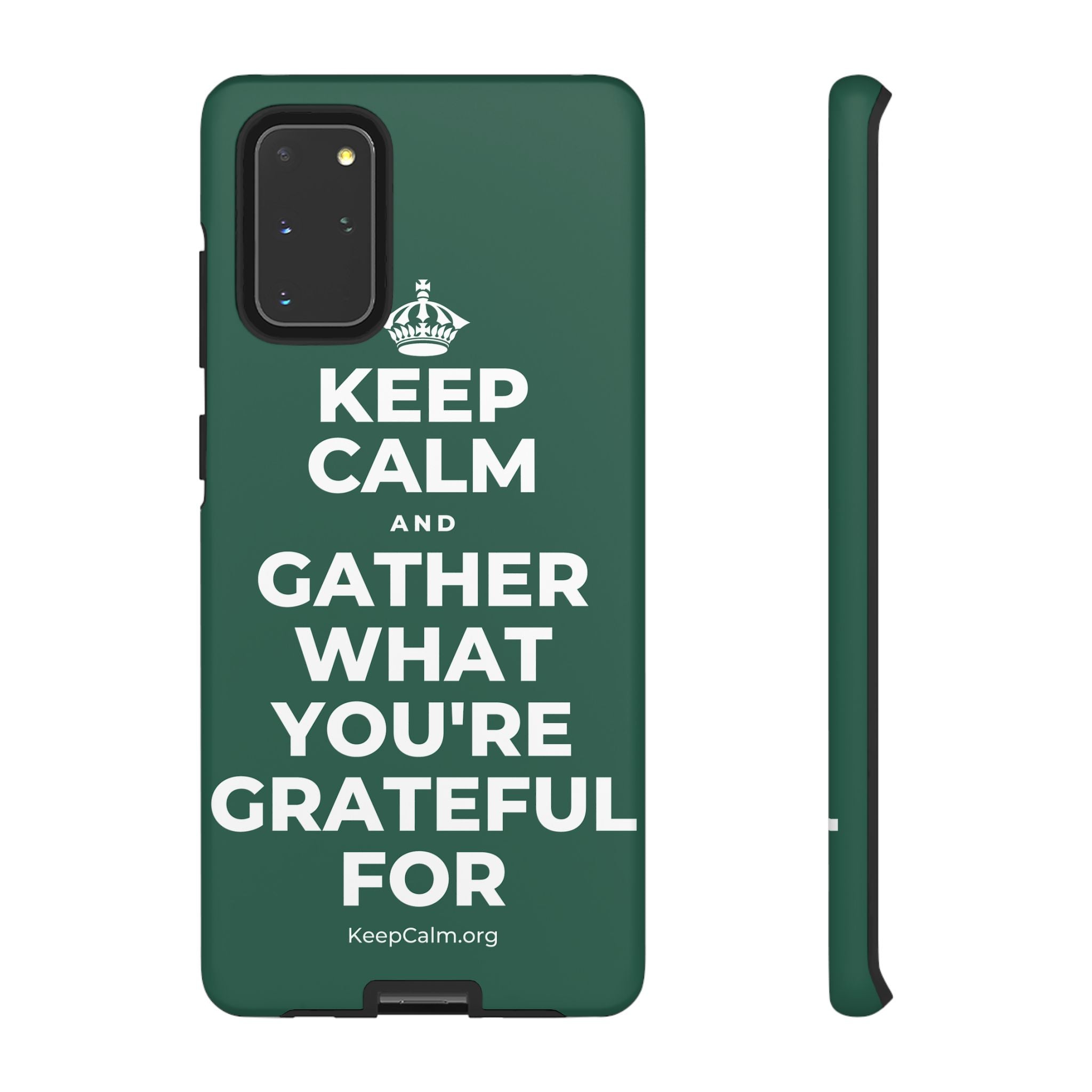 KEEP CALM AND GATHER WHAT YOU'RE GRATEFUL FOR Phone Case