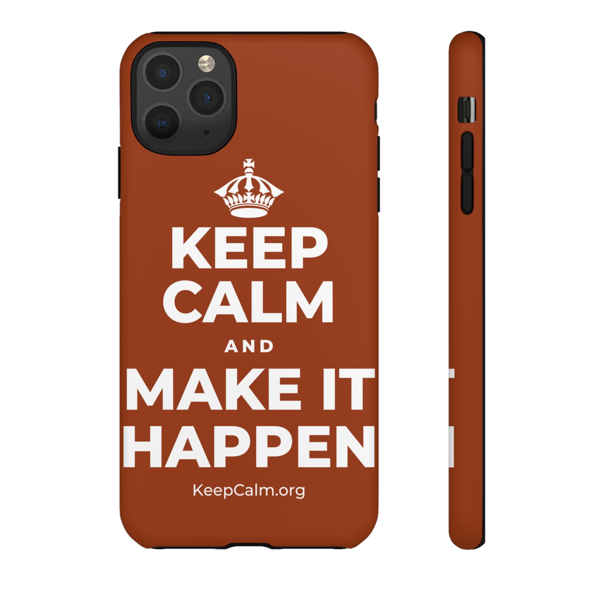 KEEP CALM AND MAKE IT HAPPEN Phone Case