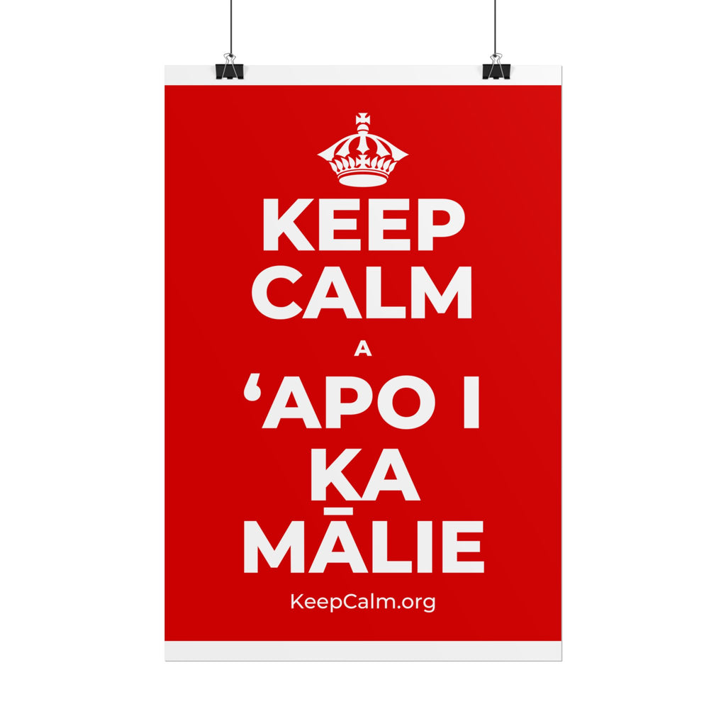 KEEP CALM A ʻAPO I KA MĀLIE Poster