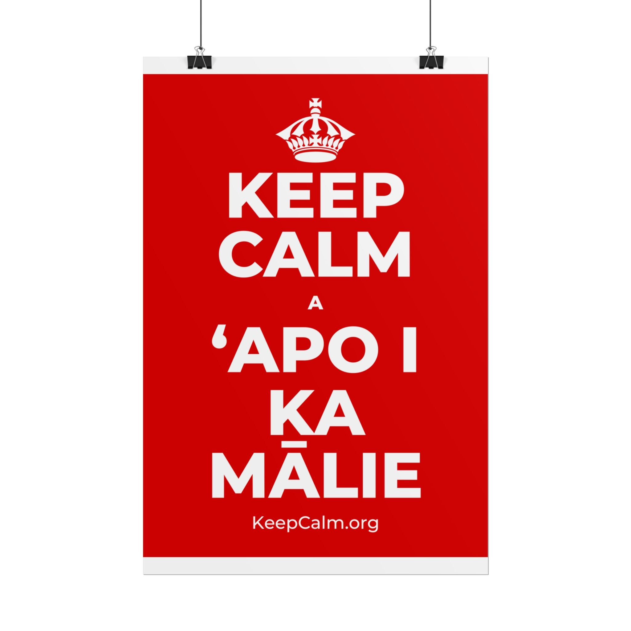 KEEP CALM A ʻAPO I KA MĀLIE Poster