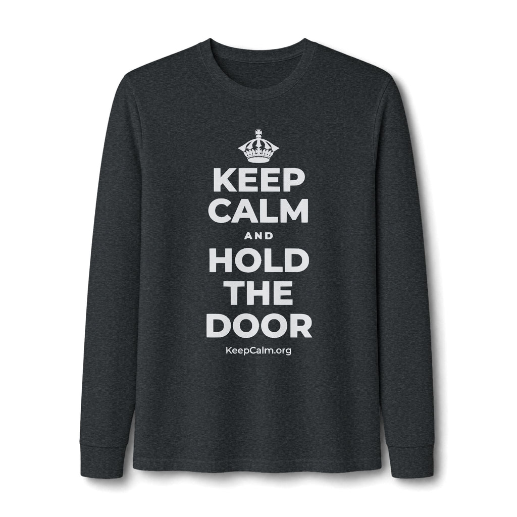 KEEP CALM AND HOLD THE DOOR Long Sleeve Tee