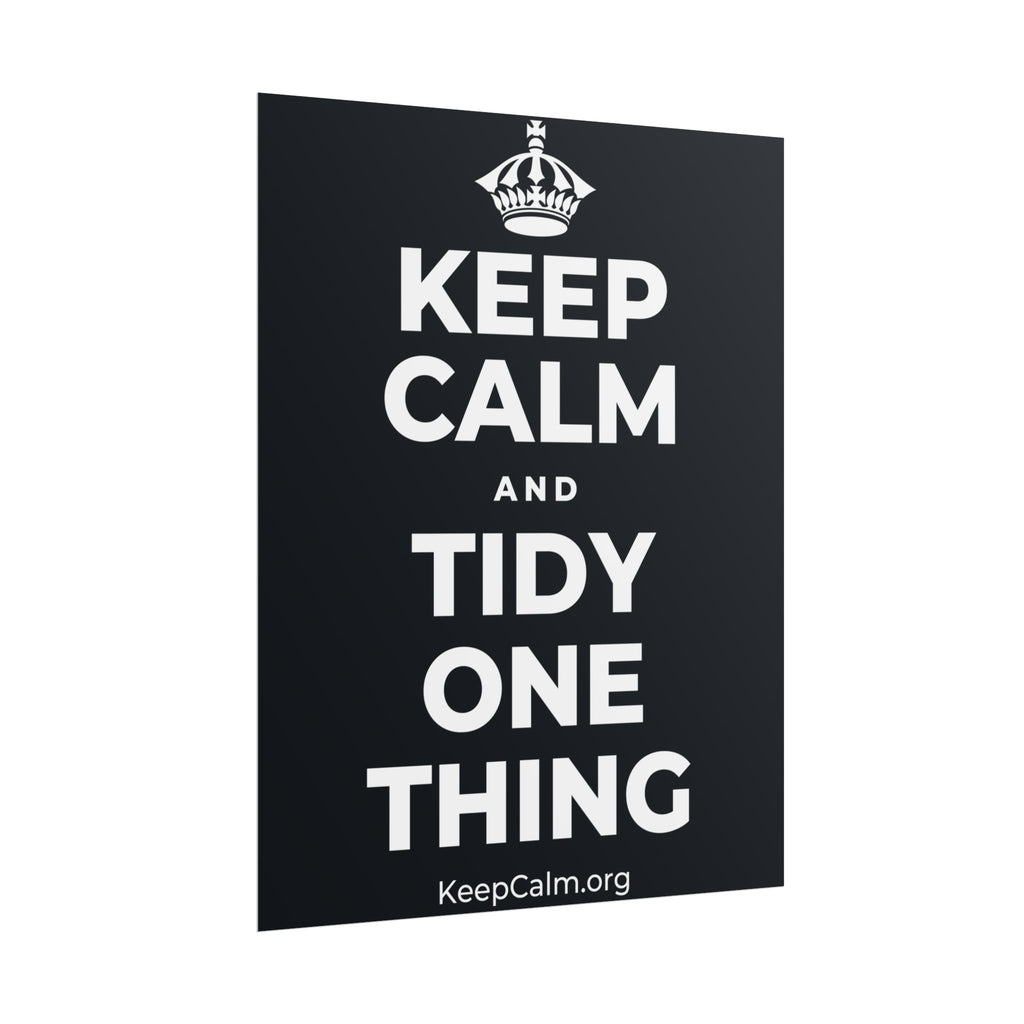 KEEP CALM AND TIDY ONE THING Poster (Dark)