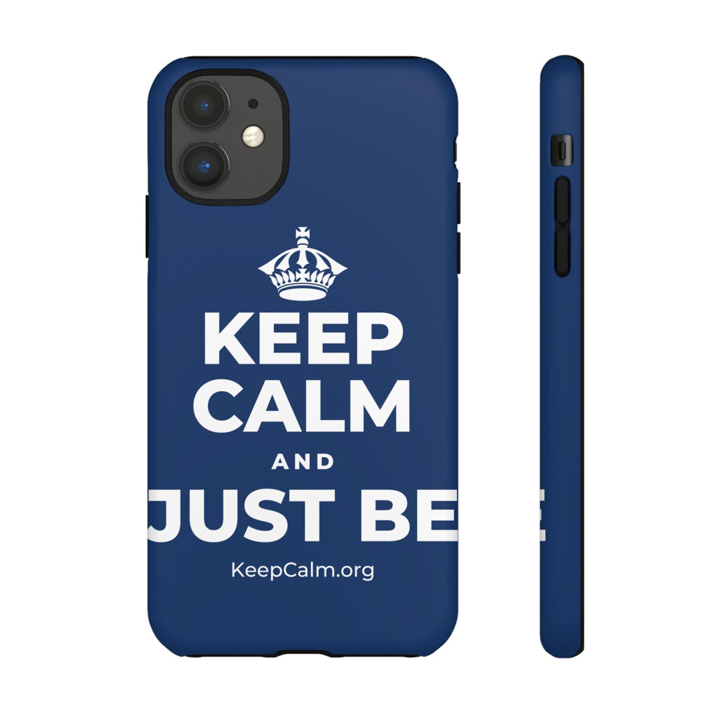 KEEP CALM AND JUST BE Phone Case