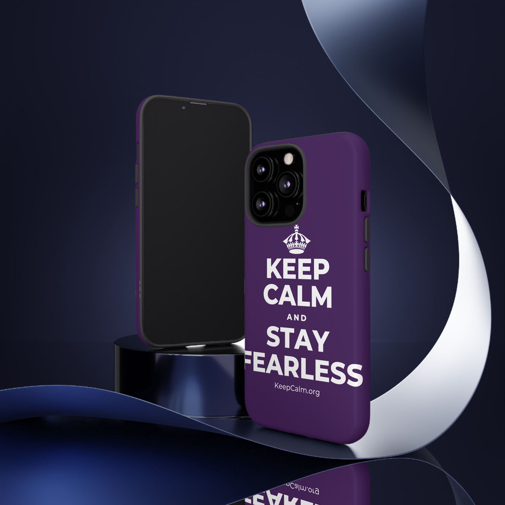 KEEP CALM AND STAY FEARLESS Phone Case