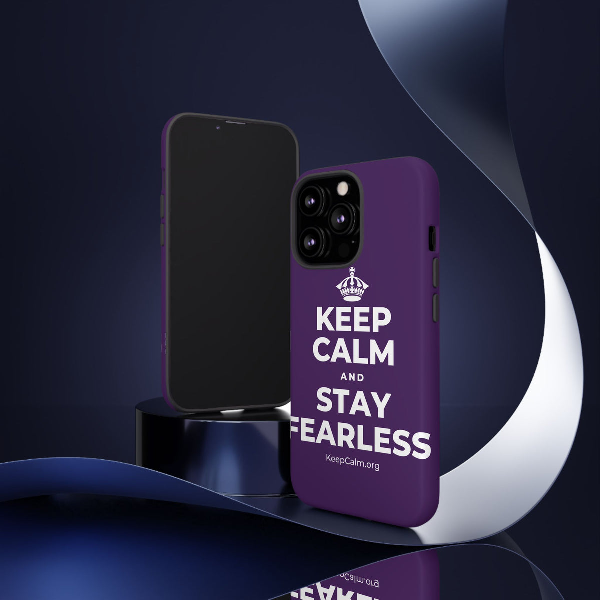 KEEP CALM AND STAY FEARLESS Phone Case