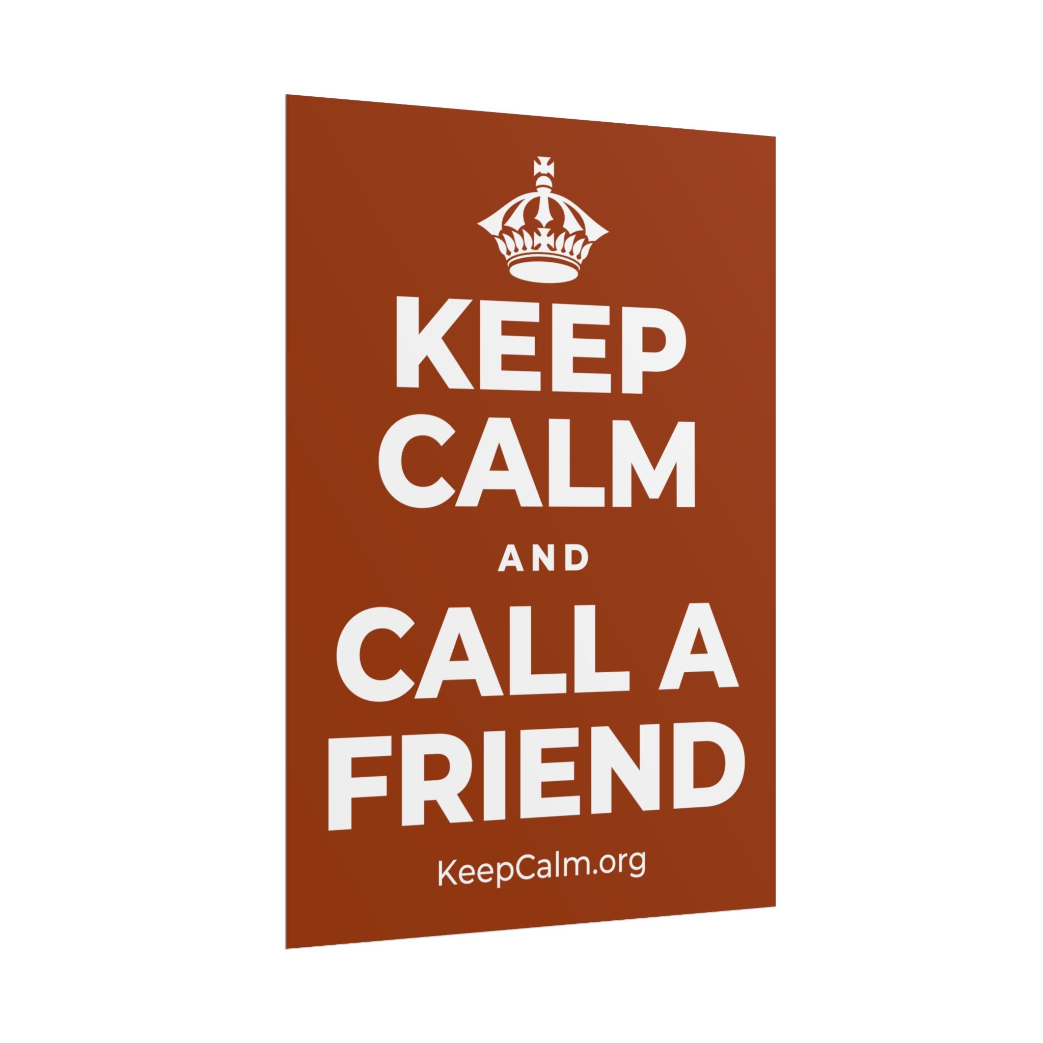 KEEP CALM AND CALL A FRIEND Poster